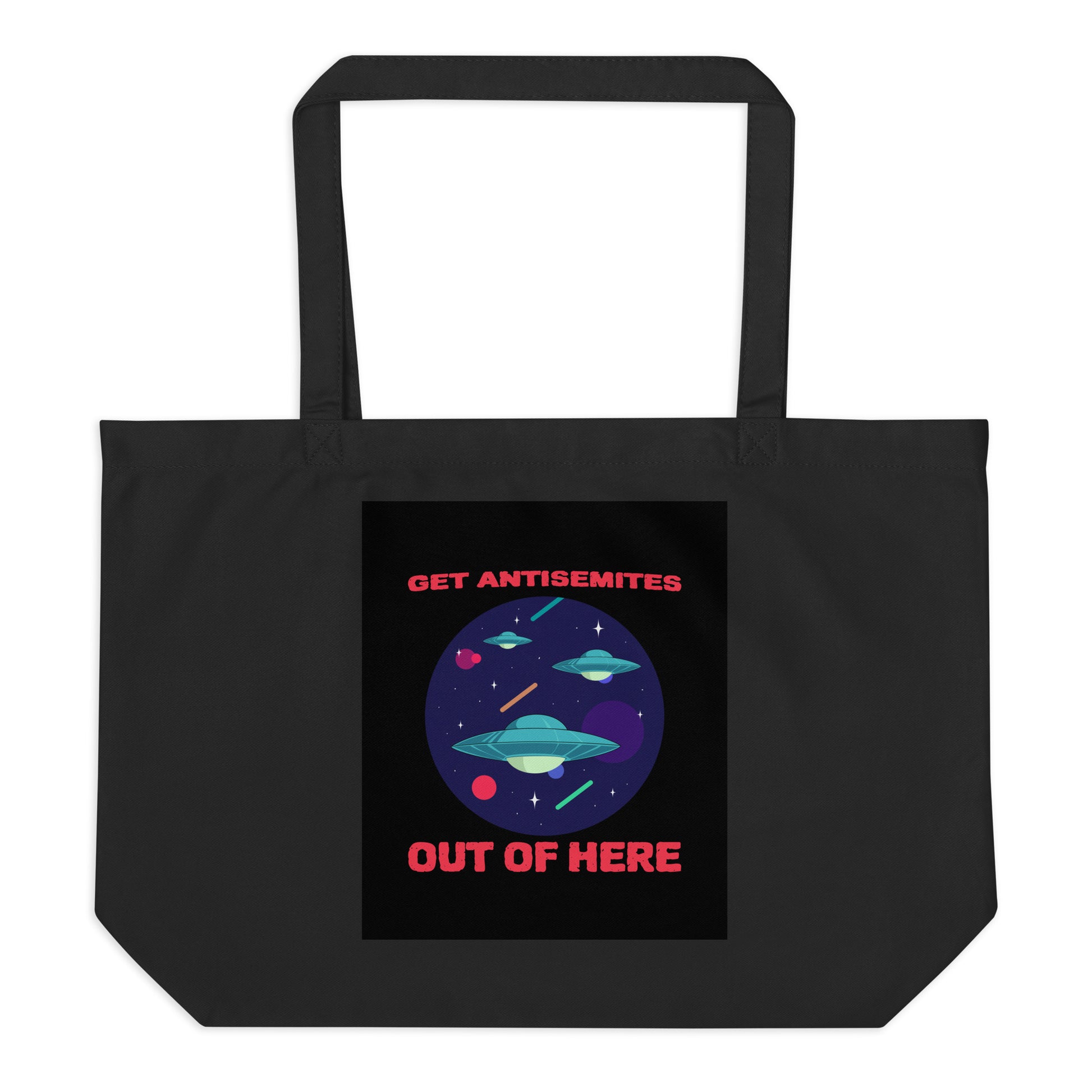 Get Alien Out | Antisemitism | Large Organic Tote Bag