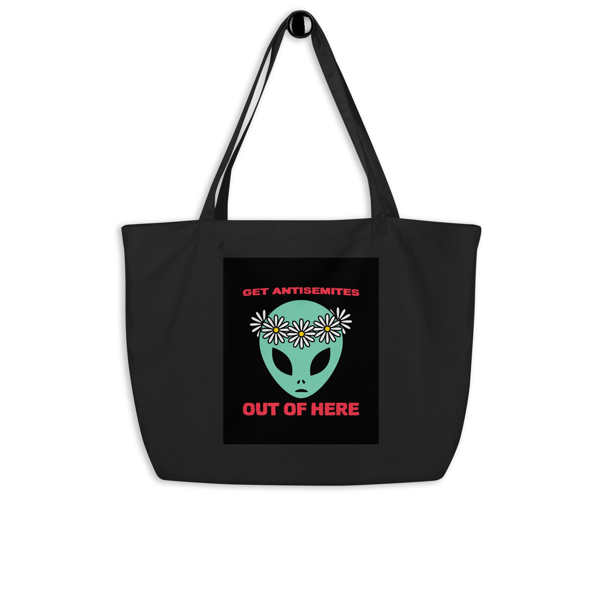 Get Alien Out | Antisemitism | Large Organic Tote Bag