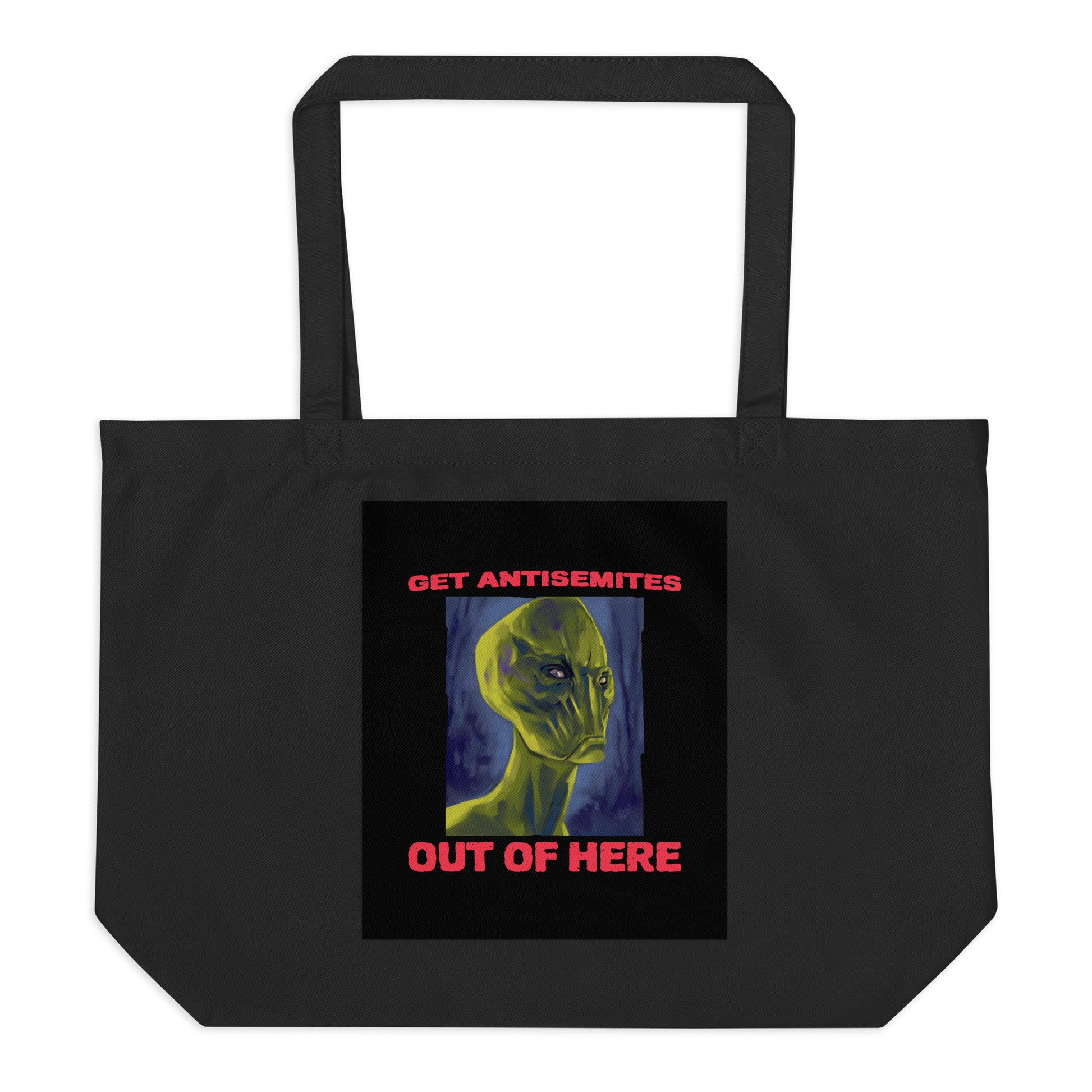 Get Alien Out | Antisemitism | Large Organic Tote Bag