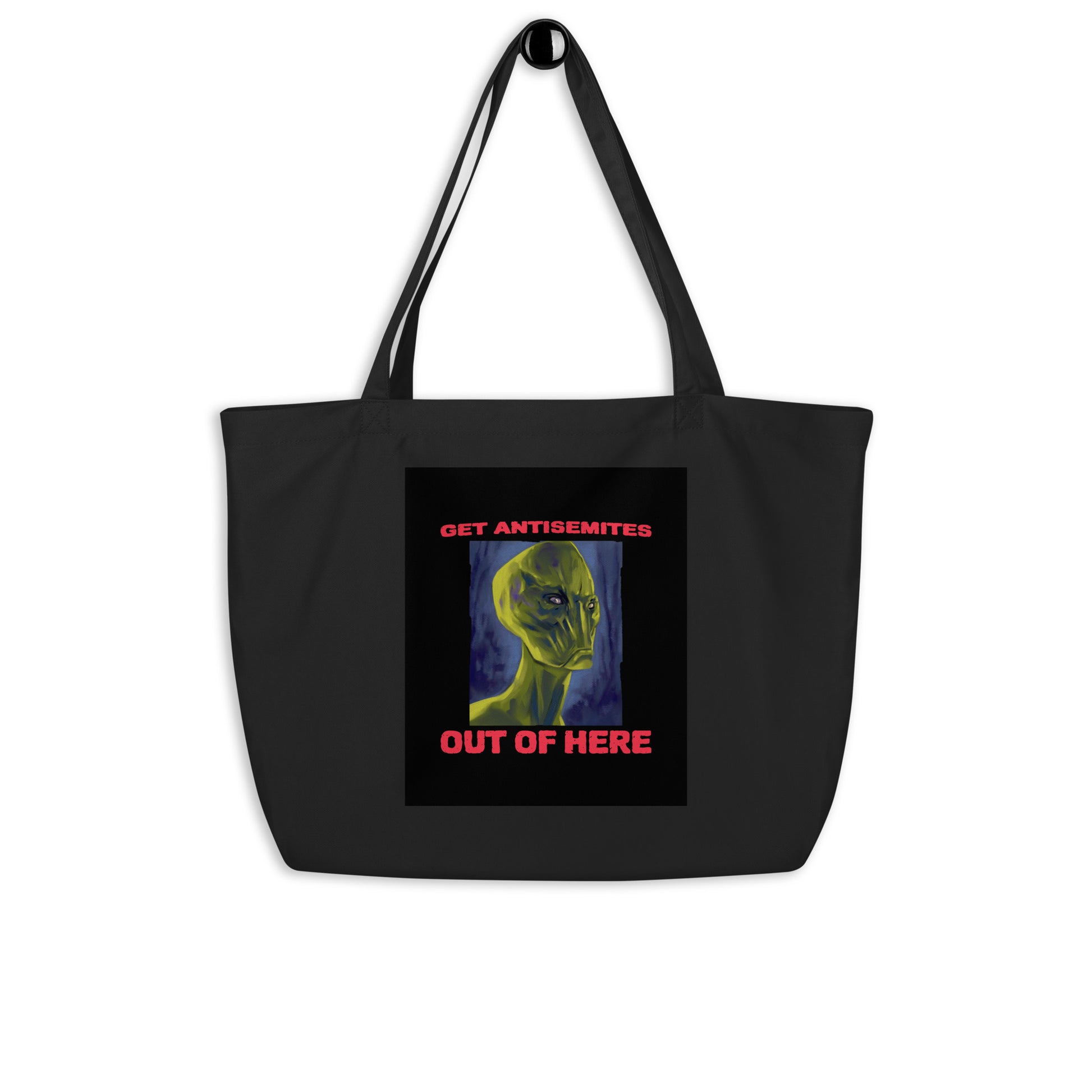 Get Alien Out | Antisemitism | Large Organic Tote Bag