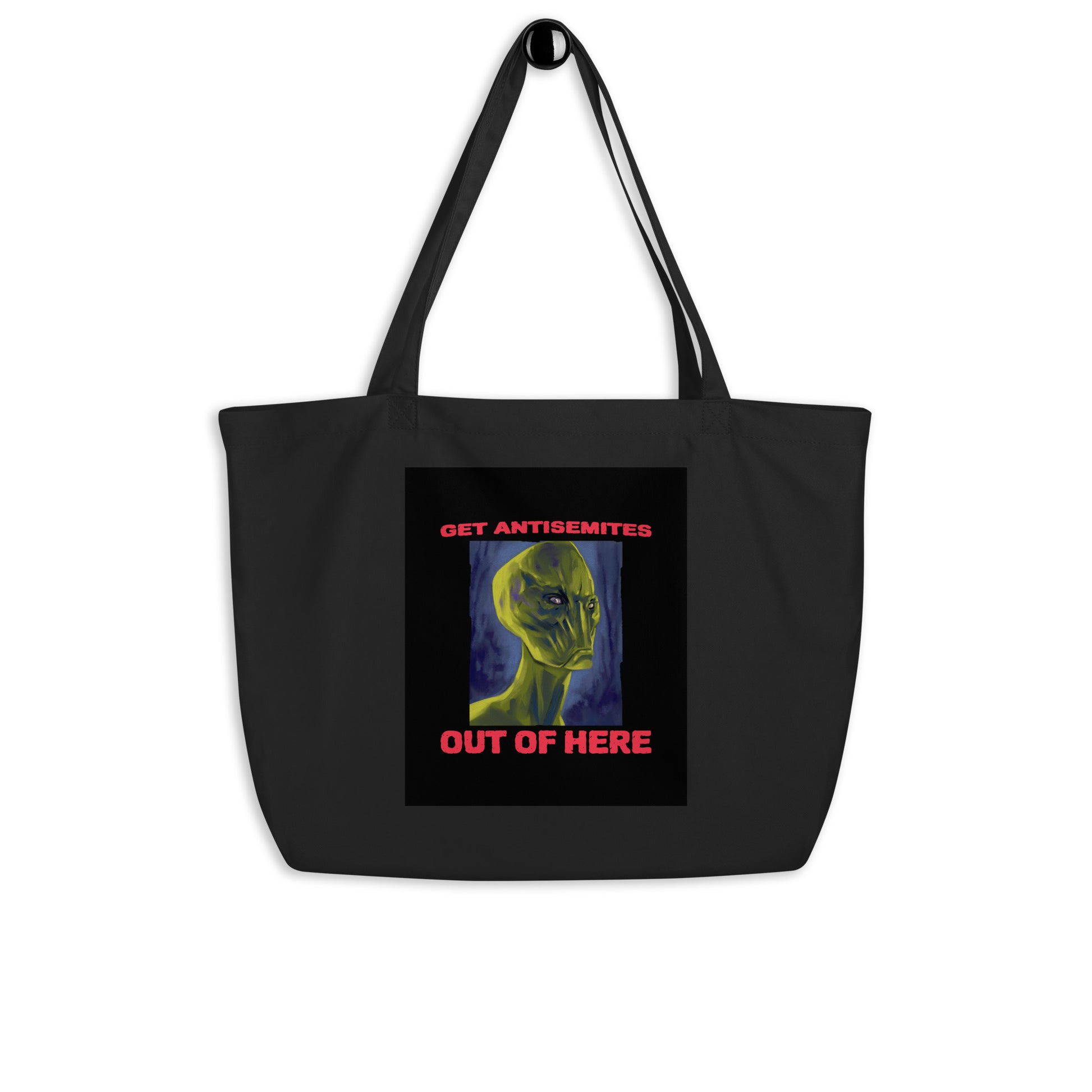 Get Alien Out | Antisemitism | Large Organic Tote Bag