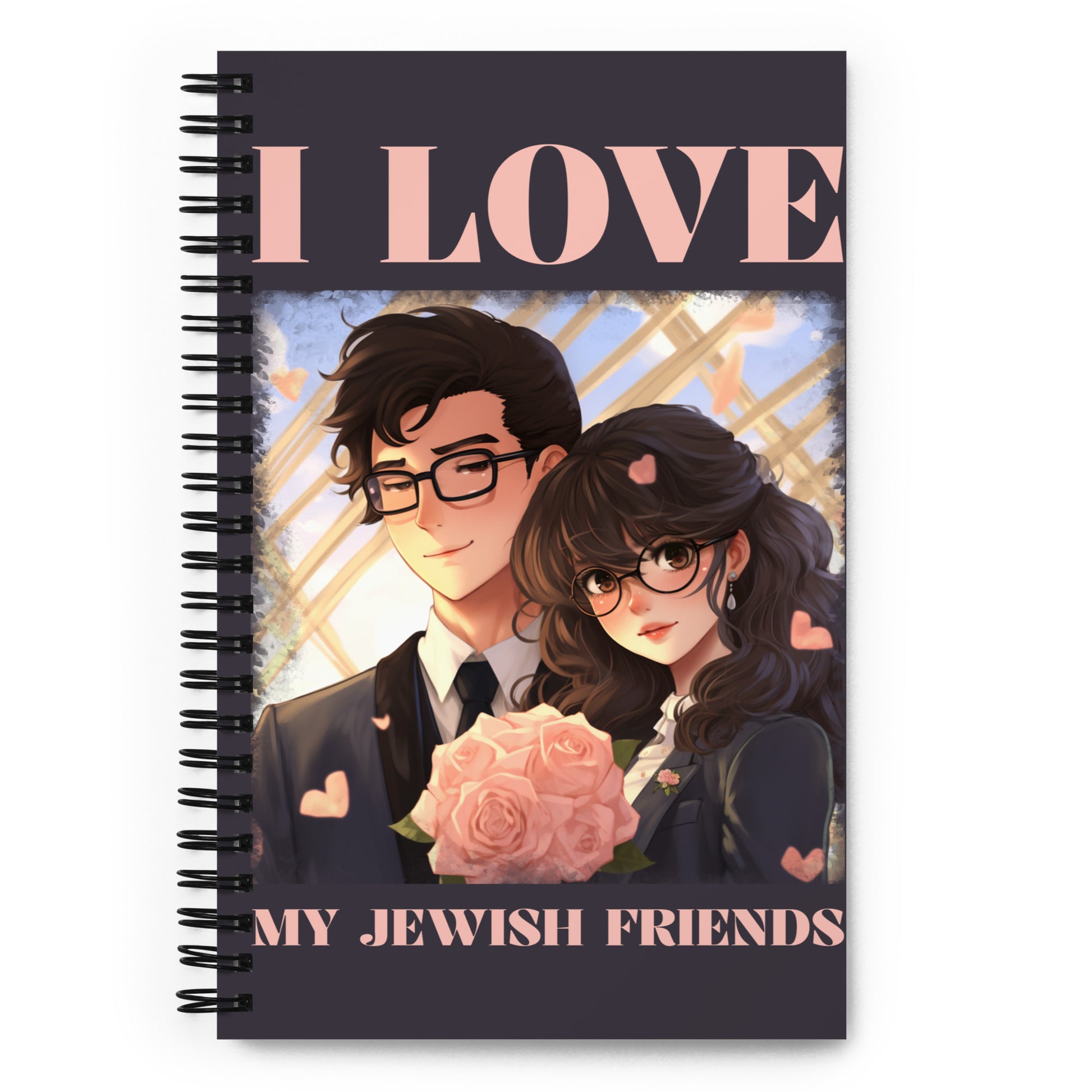 I Love My Jewish Friends | Pink Edition | Spiral Notebook