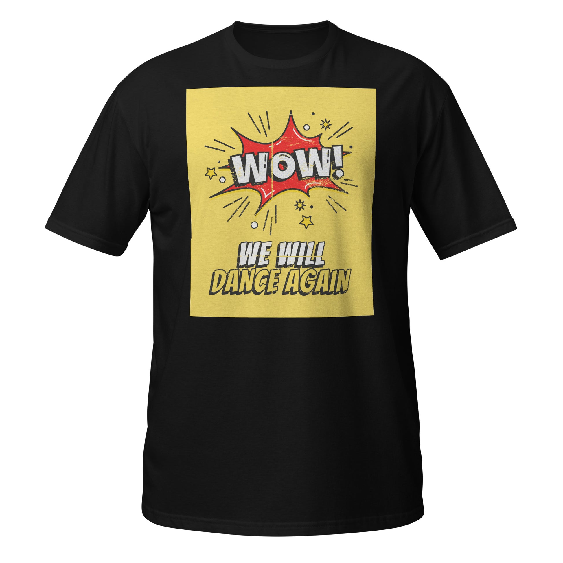 We Will Dance Again | Unisex T-Shirt