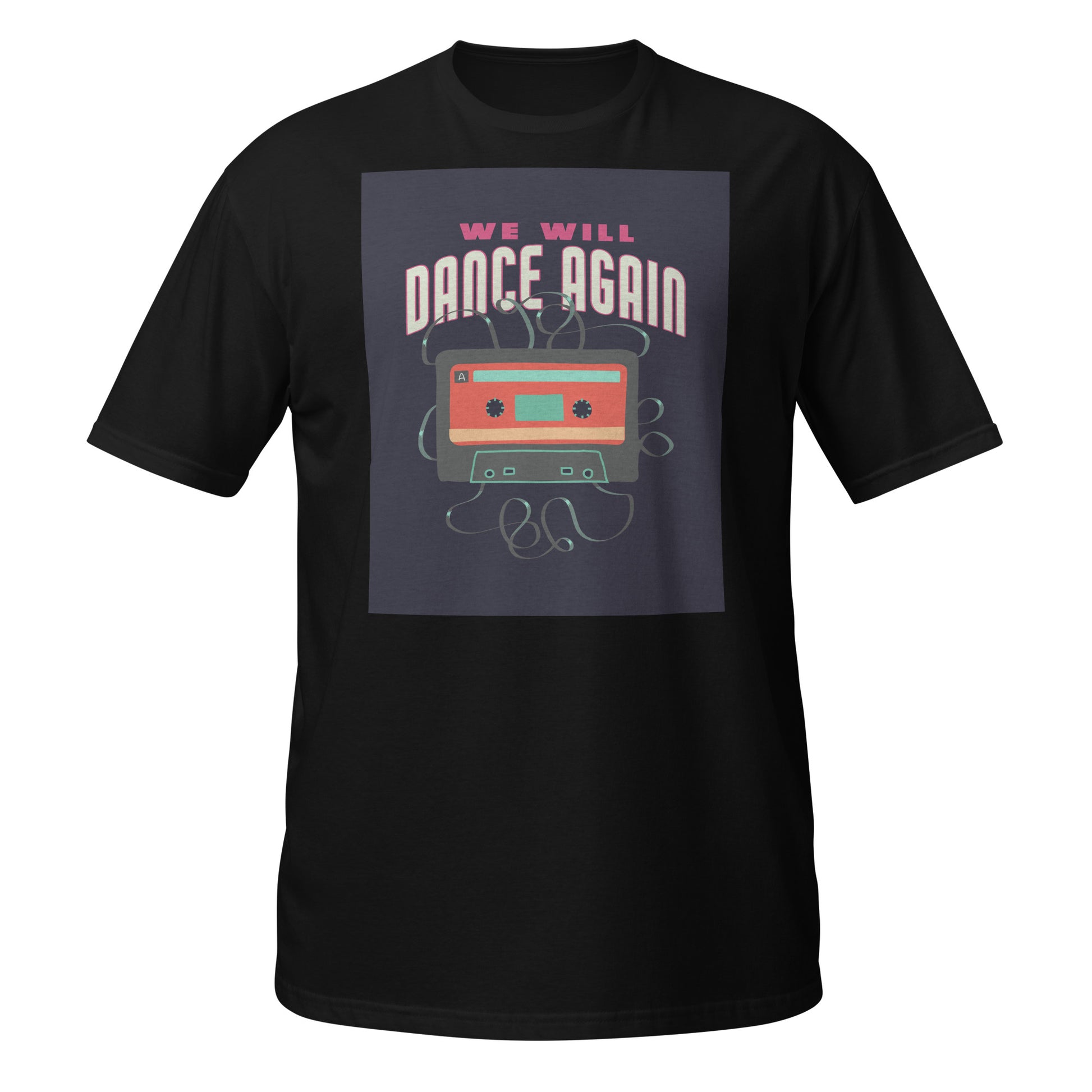 We Will Dance Again | Unisex T-Shirt