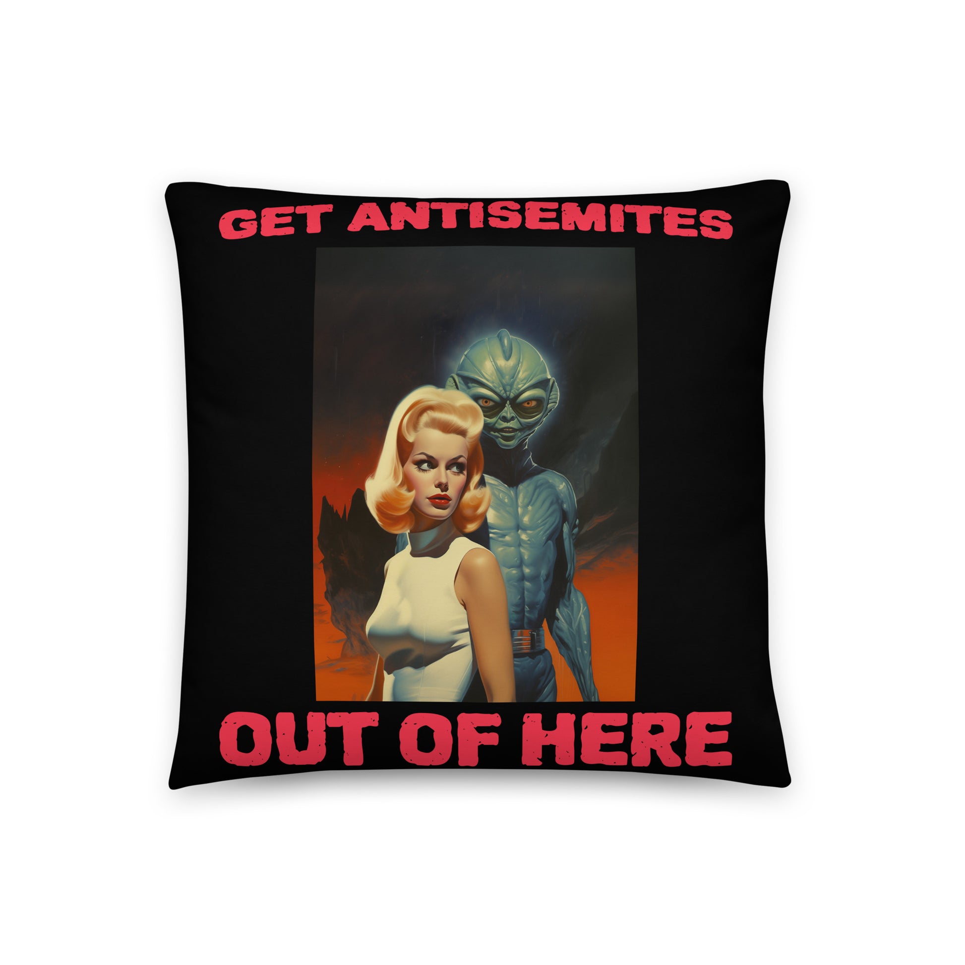 Get Alien Out | Antisemitism | Pillow Case