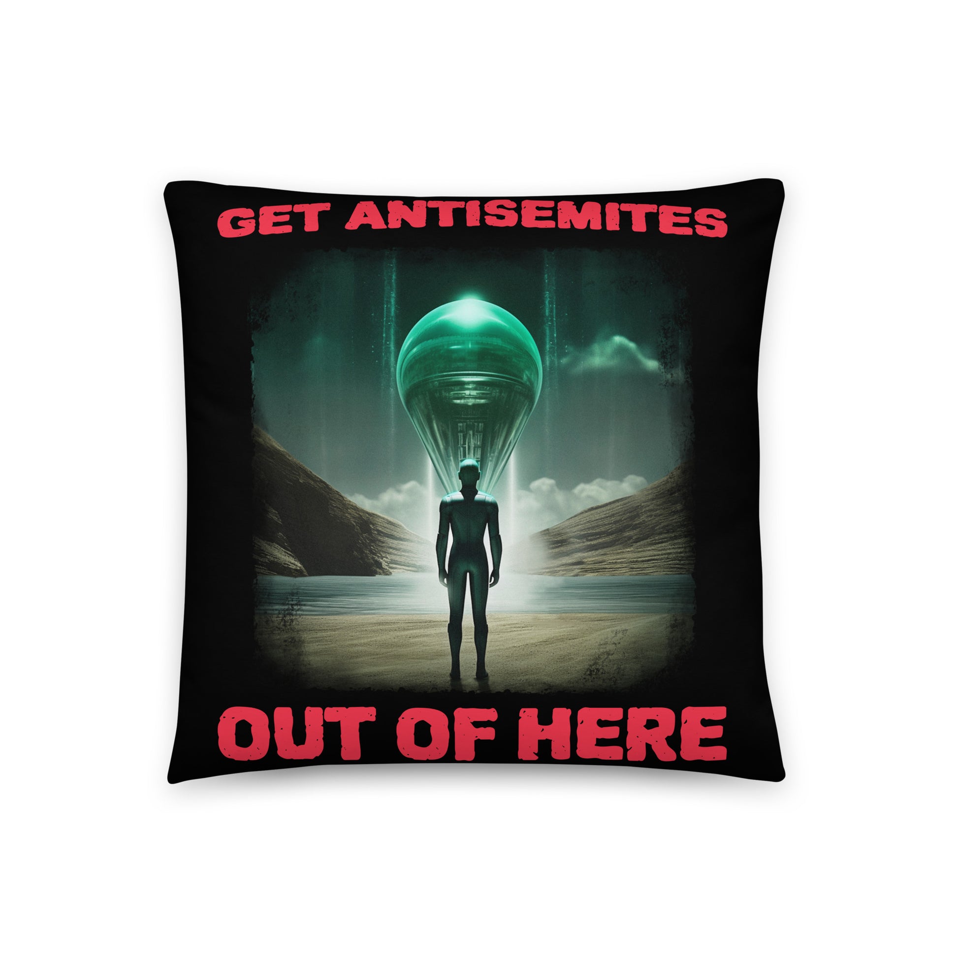 Get Alien Out | Antisemitism | Pillow Case