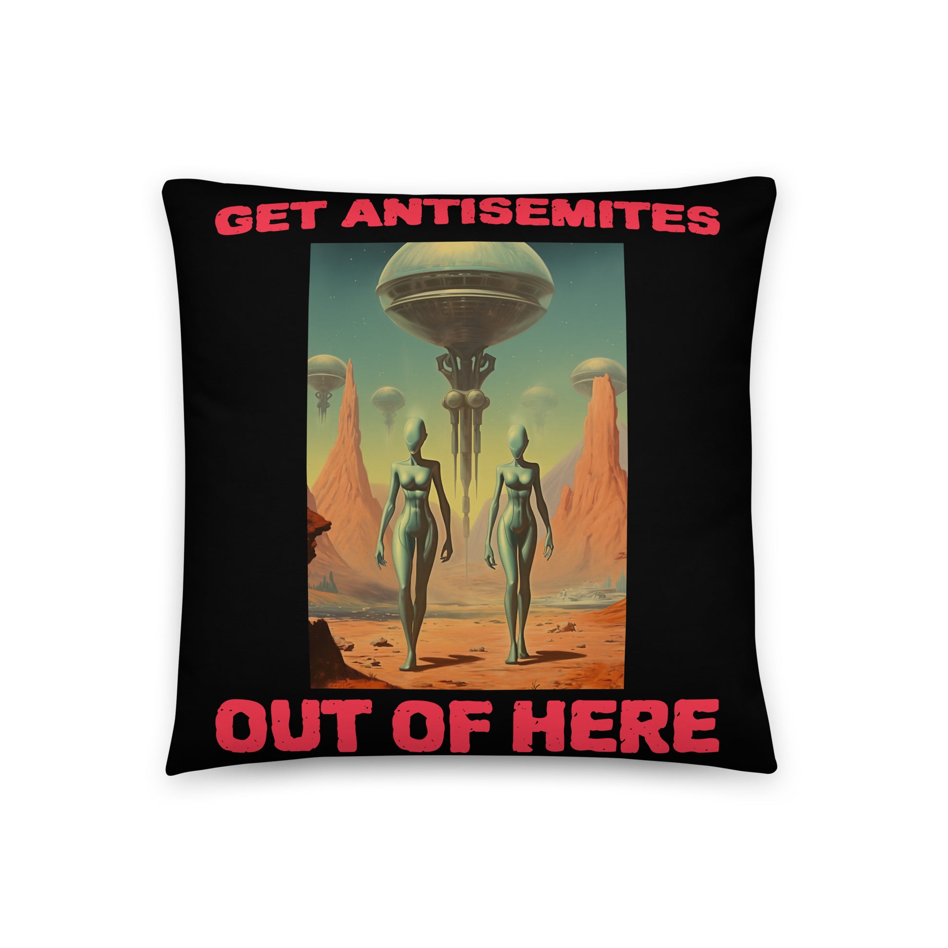 Get Alien Out | Antisemitism | Pillow Case
