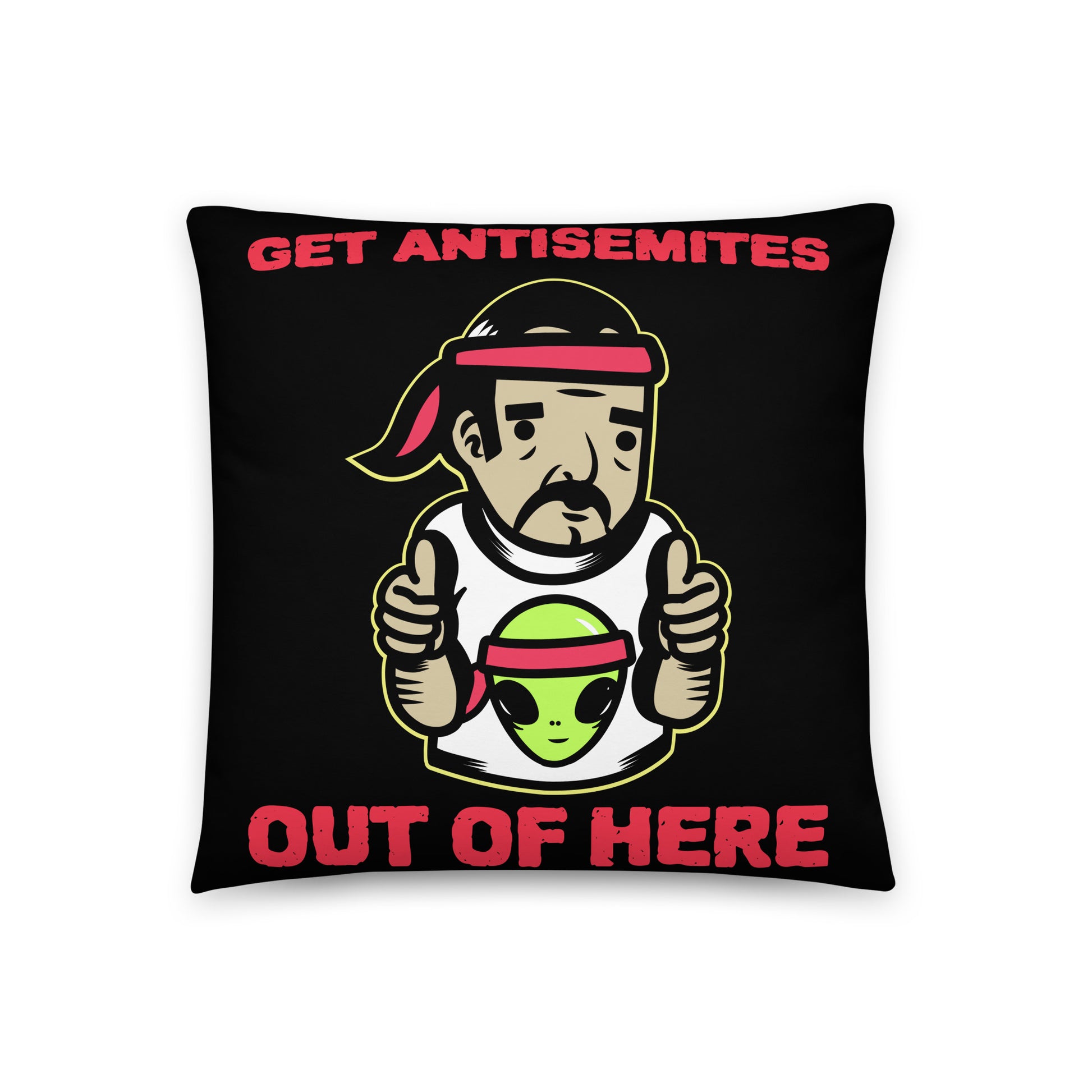 Get Alien Out | Antisemitism | Pillow Case