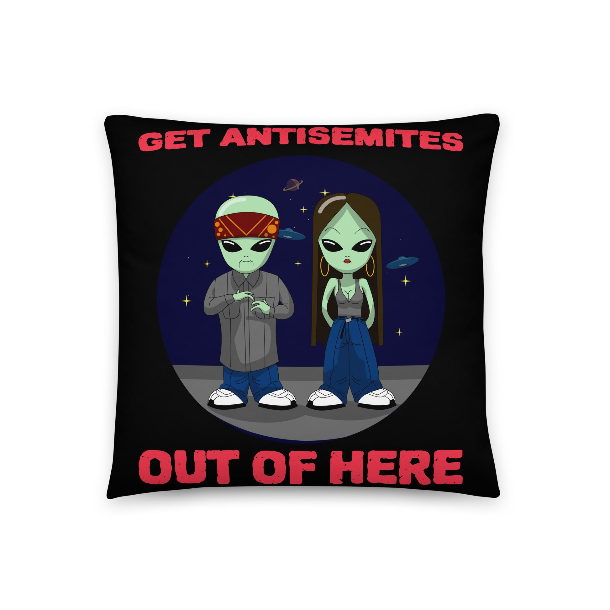 Get Alien Out | Antisemitism | Pillow Case