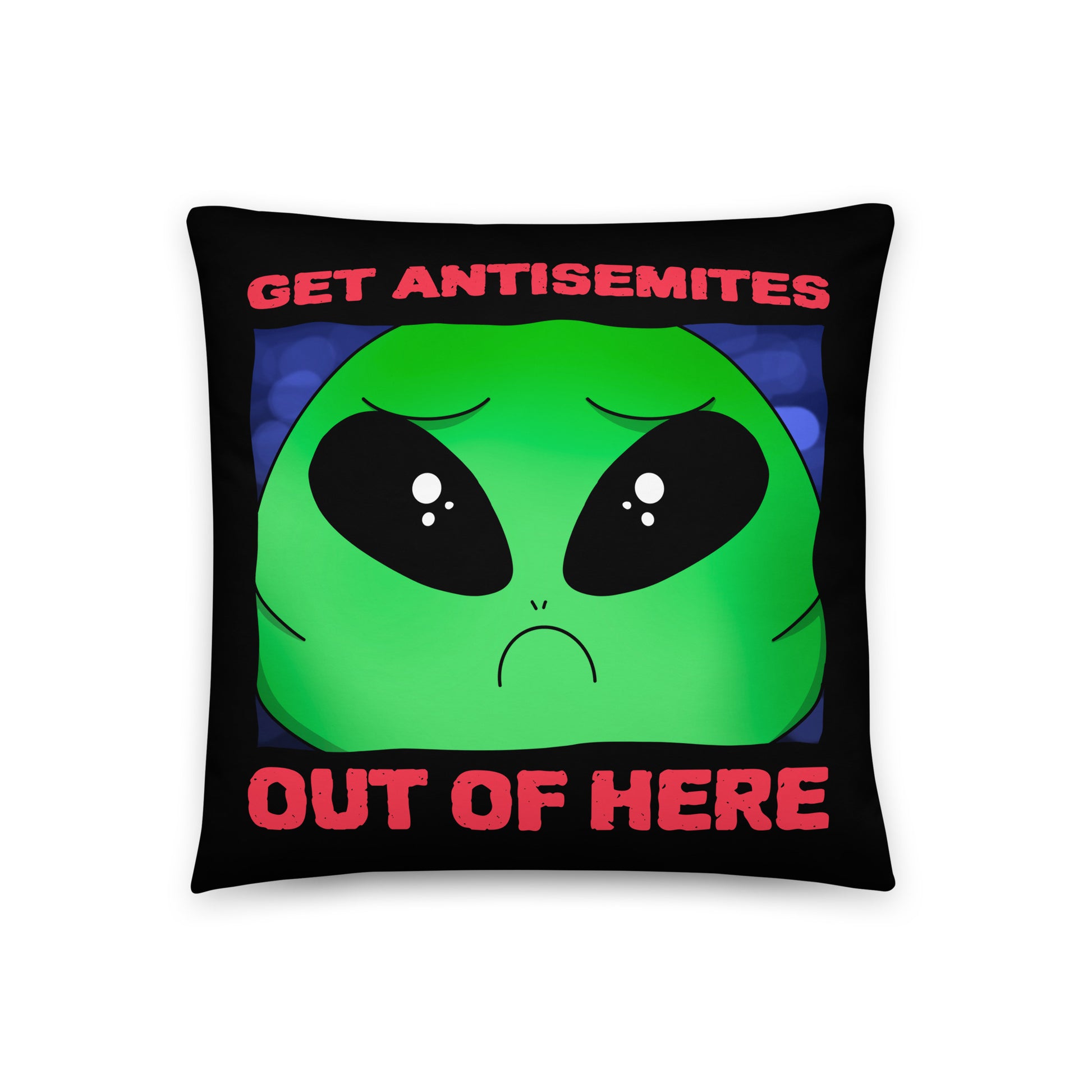 Get Alien Out | Antisemitism | Pillow Case