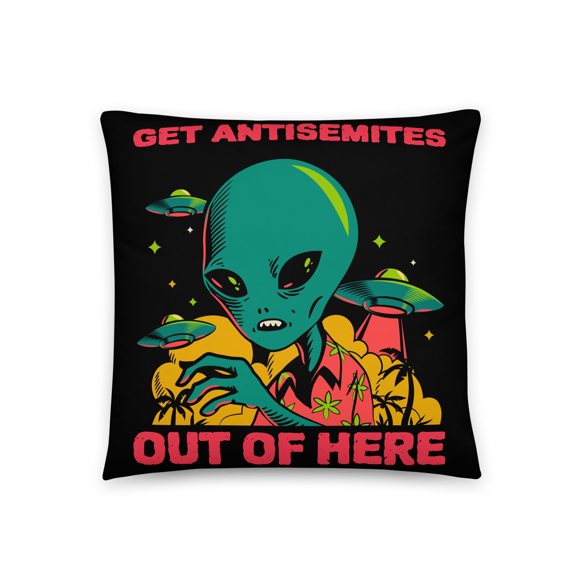 Get Alien Out | Antisemitism | Pillow Case
