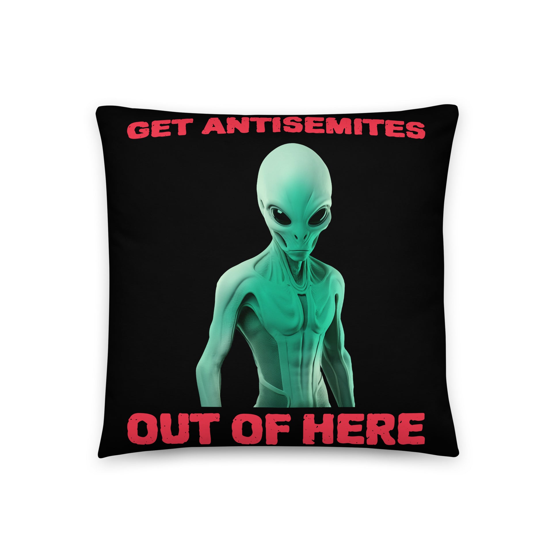 Get Alien Out | Antisemitism | Pillow Case
