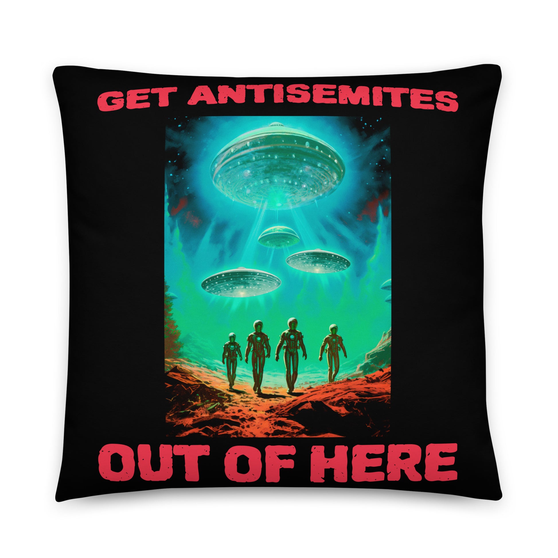 Get Alien Out | Antisemitism | Pillow Case