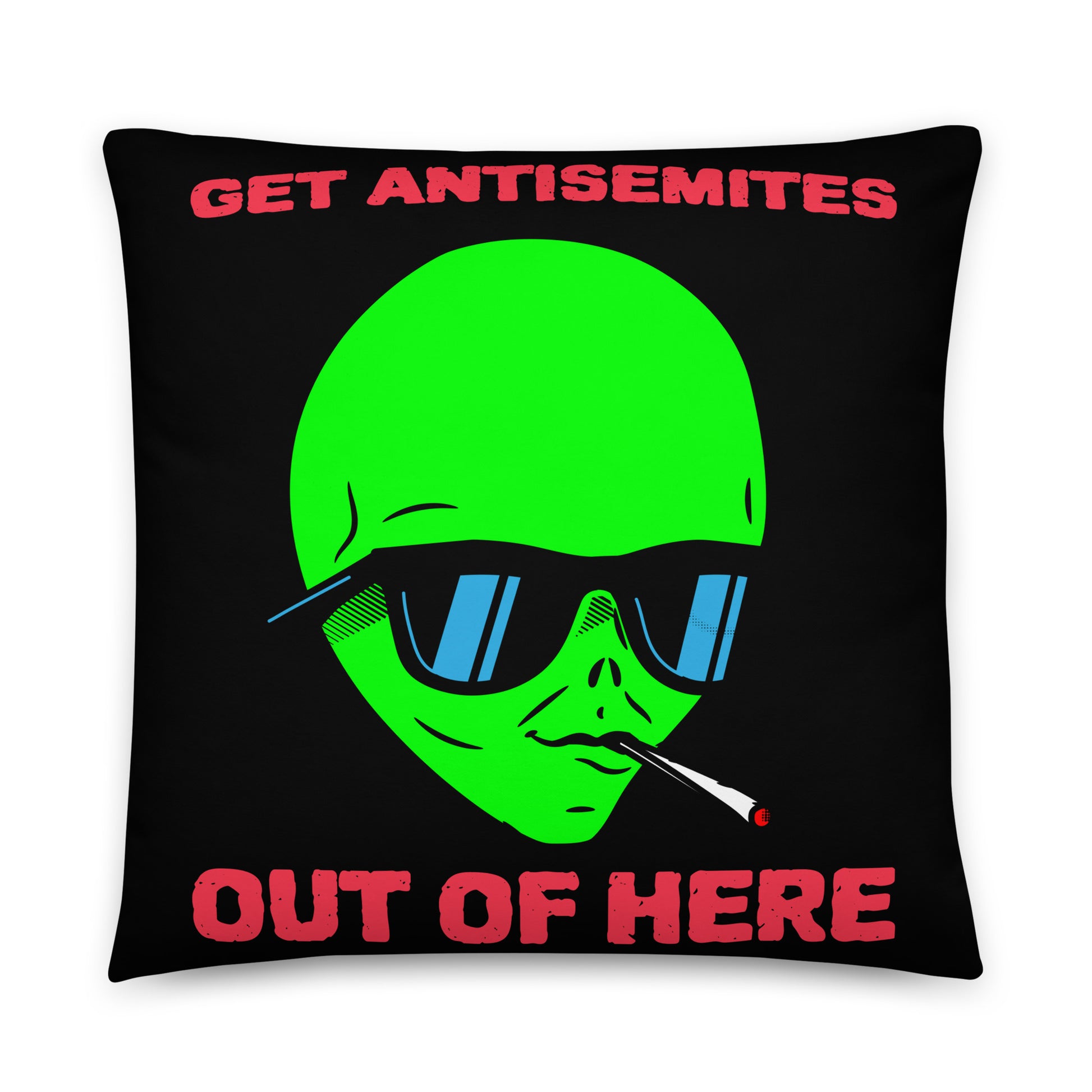 Get Alien Out | Antisemitism | Pillow Case