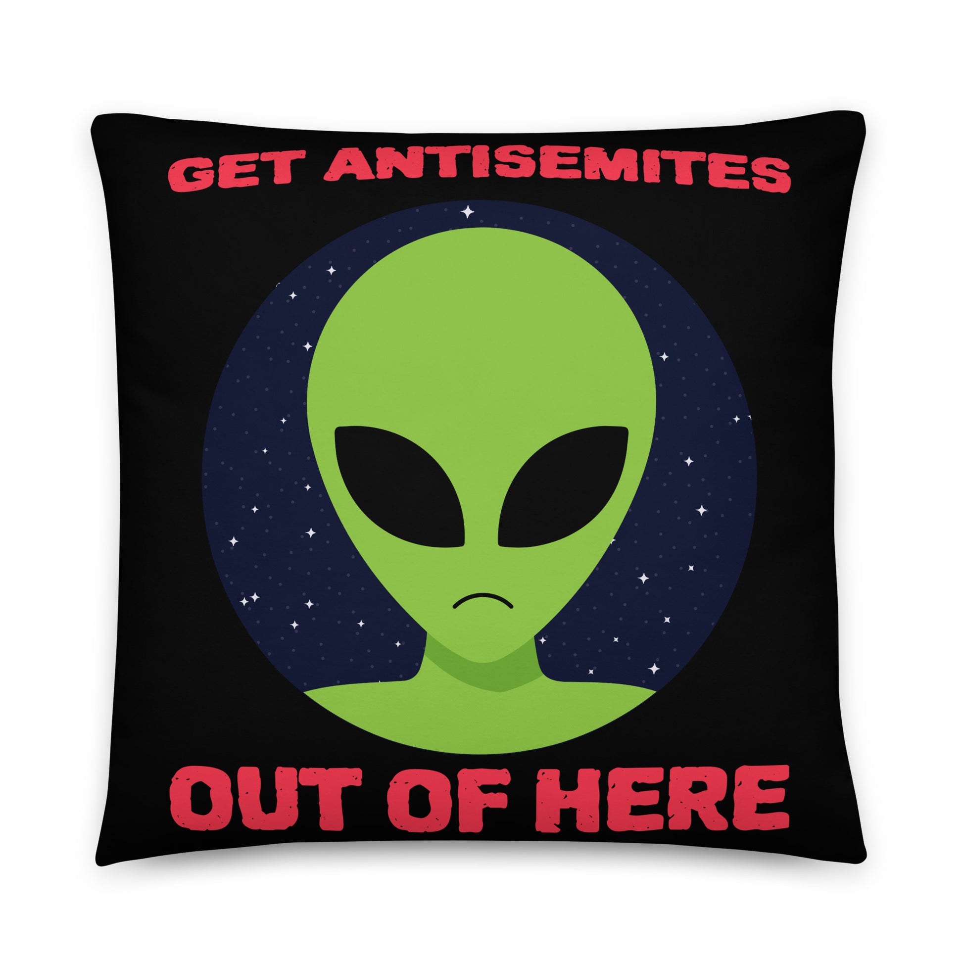 Get Alien Out | Antisemitism | Pillow Case