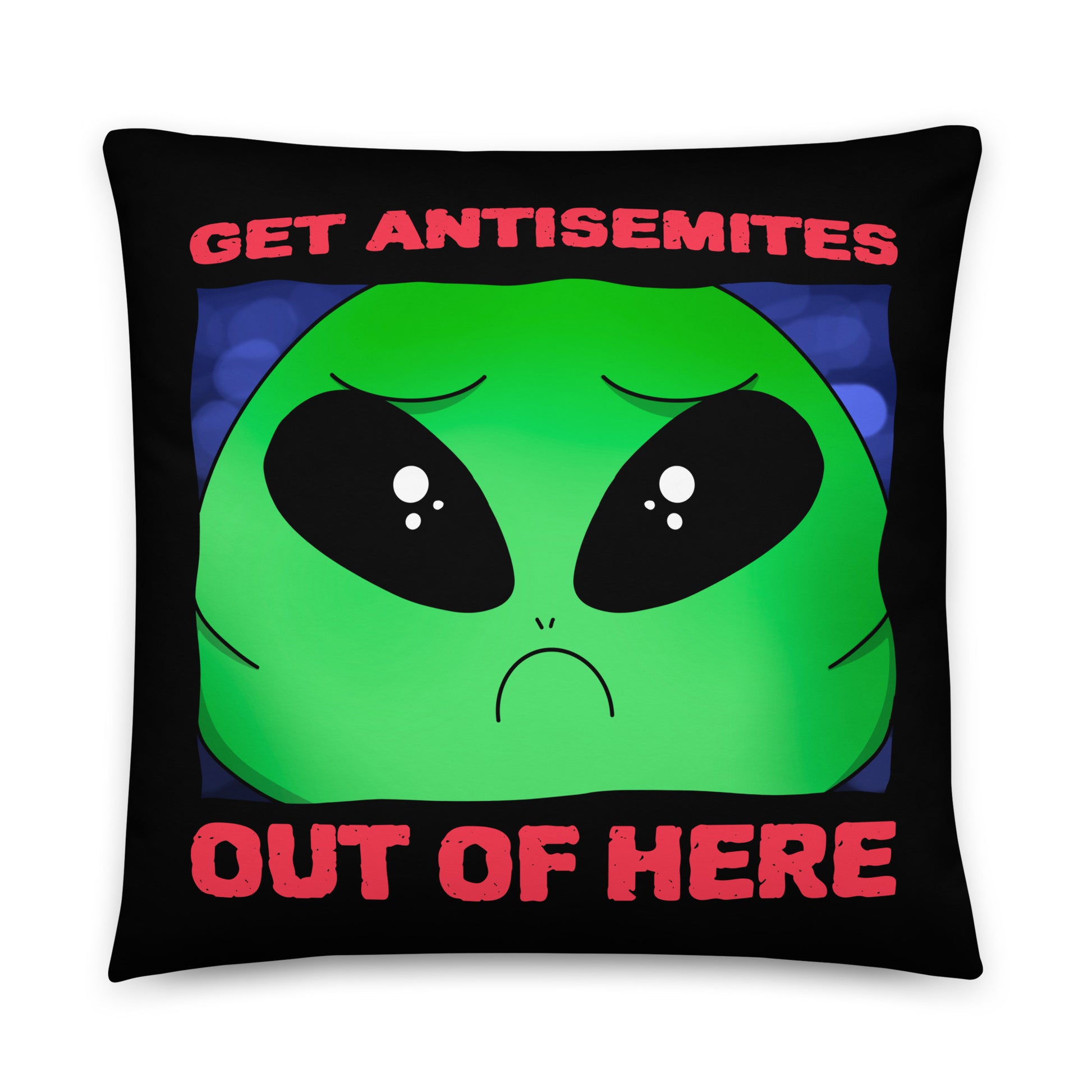 Get Alien Out | Antisemitism | Pillow Case
