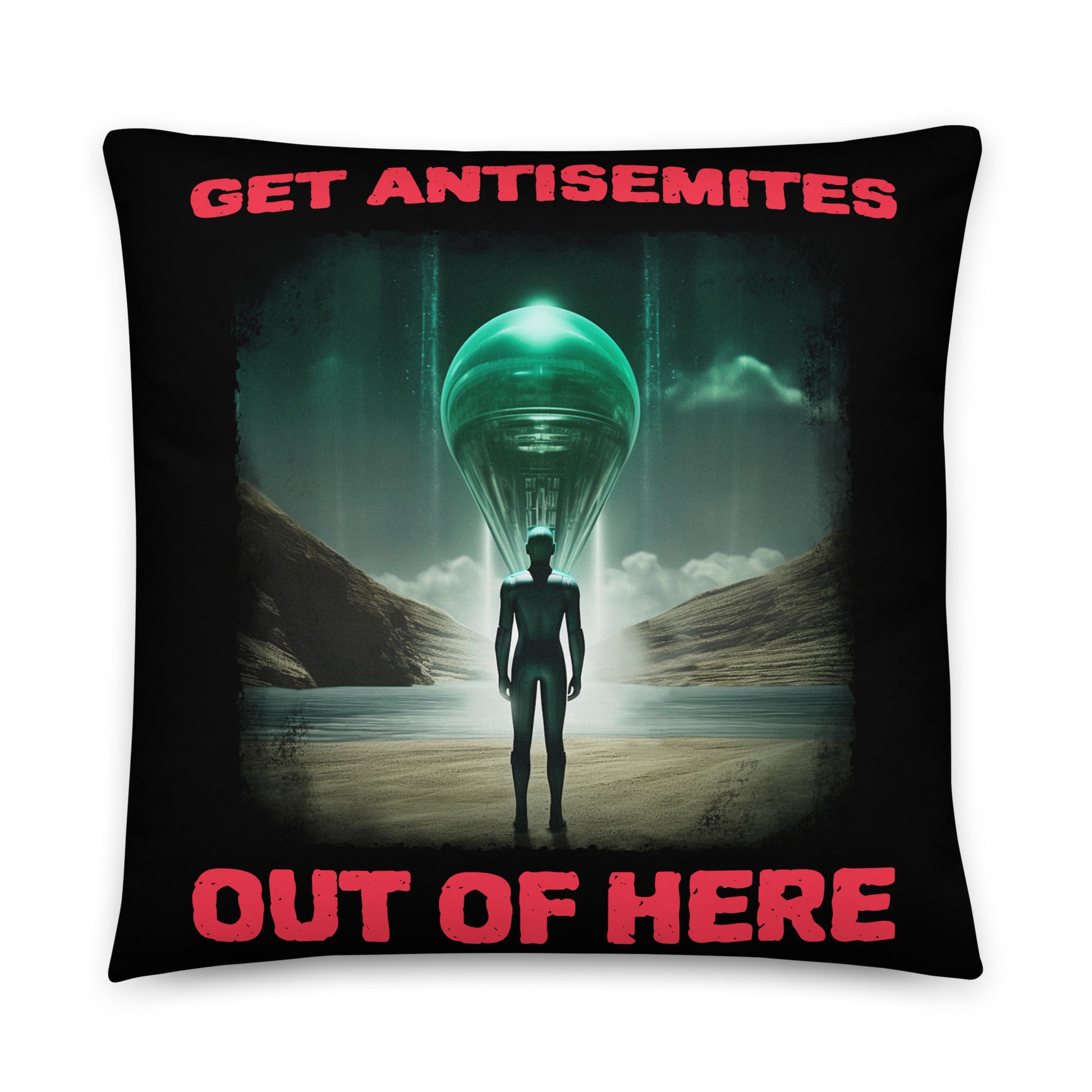 Get Alien Out | Antisemitism | Pillow Case