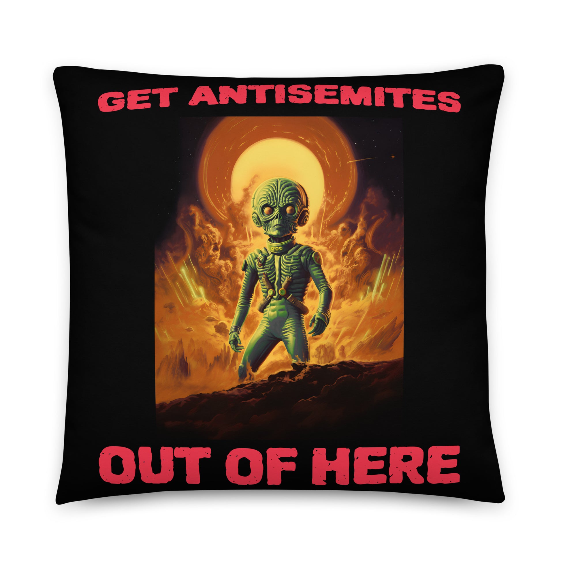 Get Alien Out | Antisemitism | Pillow Case