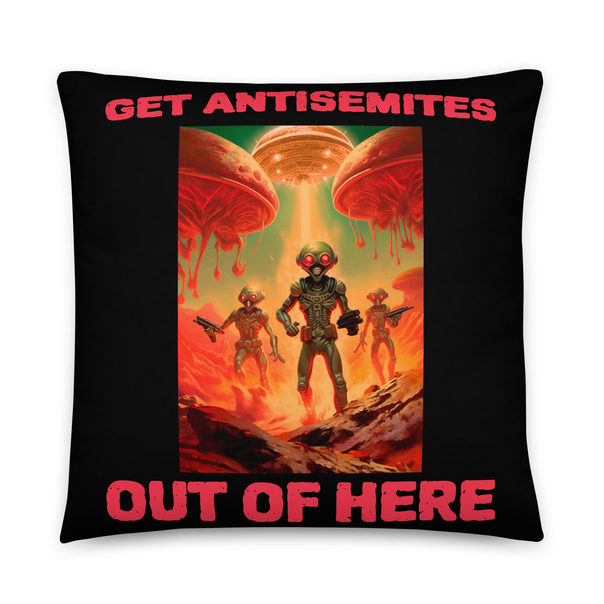 Get Alien Out | Antisemitism | Pillow Case