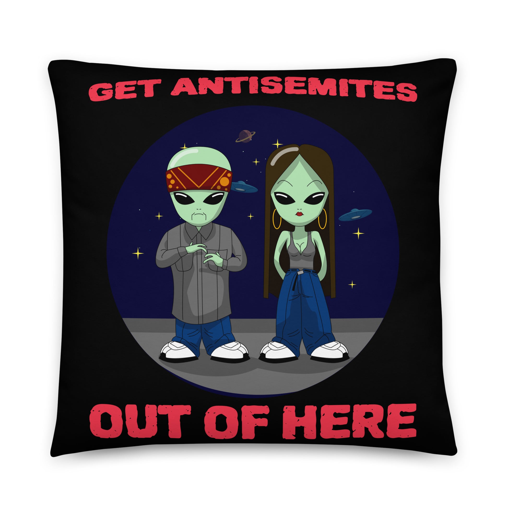 Get Alien Out | Antisemitism | Pillow Case