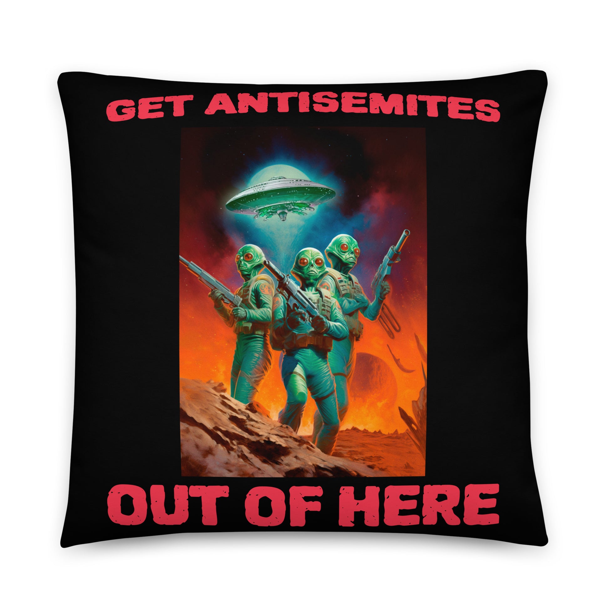 Get Alien Out | Antisemitism | Pillow Case