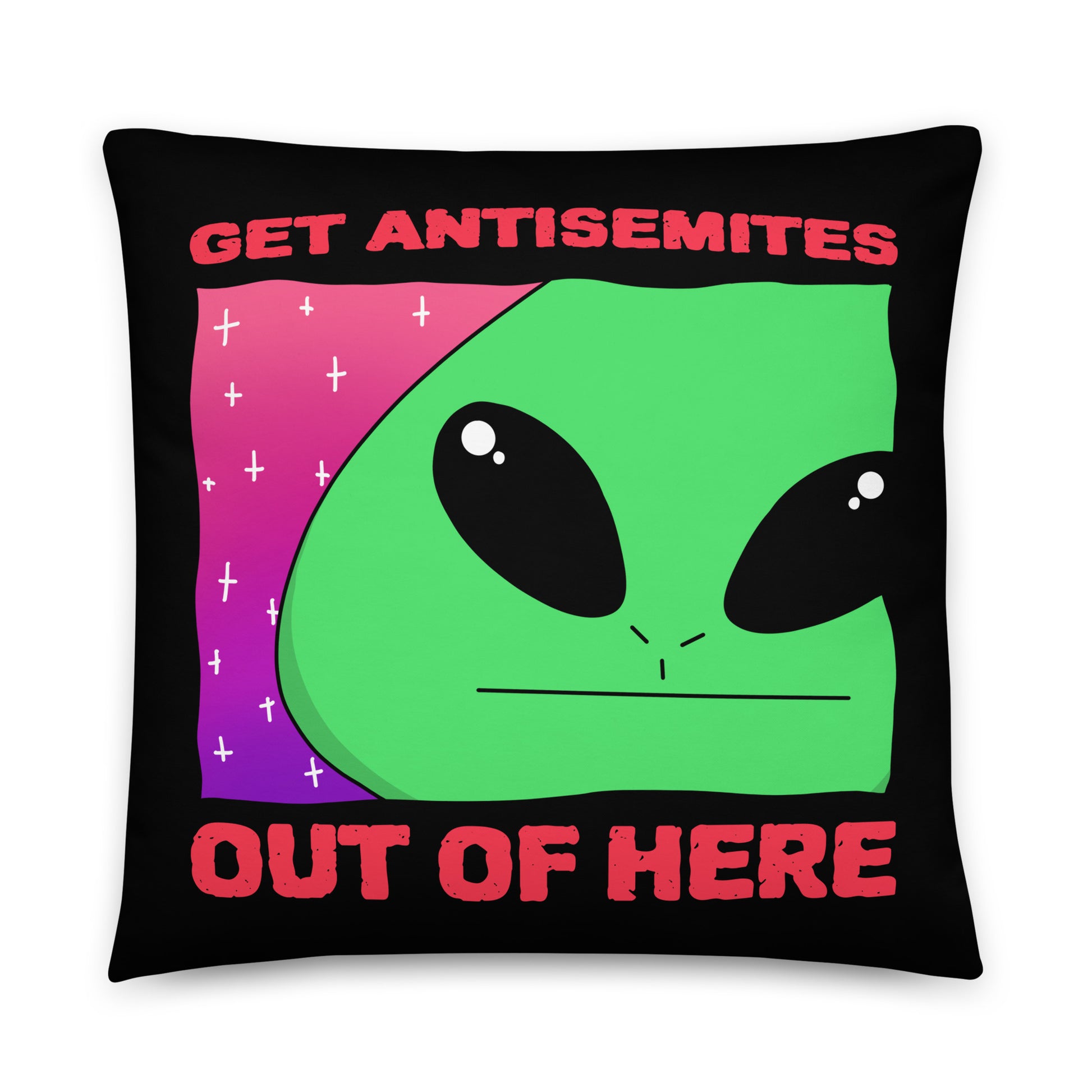 Get Alien Out | Antisemitism | Pillow Case