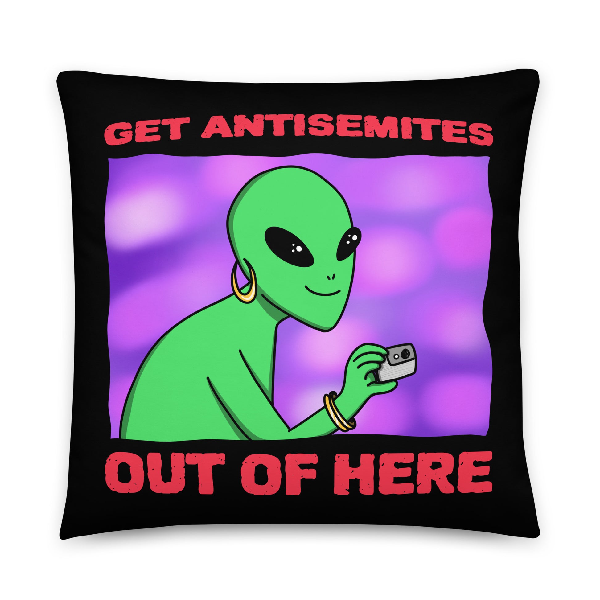 Get Alien Out | Antisemitism | Pillow Case