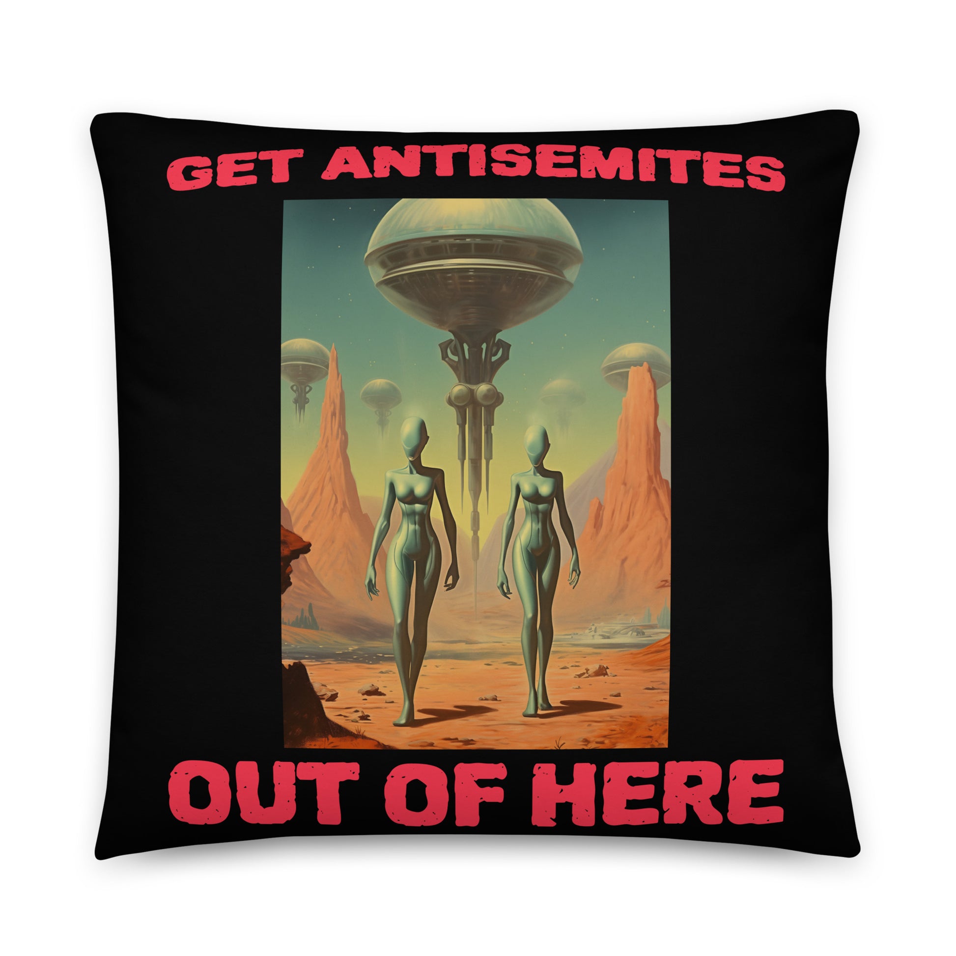 Get Alien Out | Antisemitism | Pillow Case