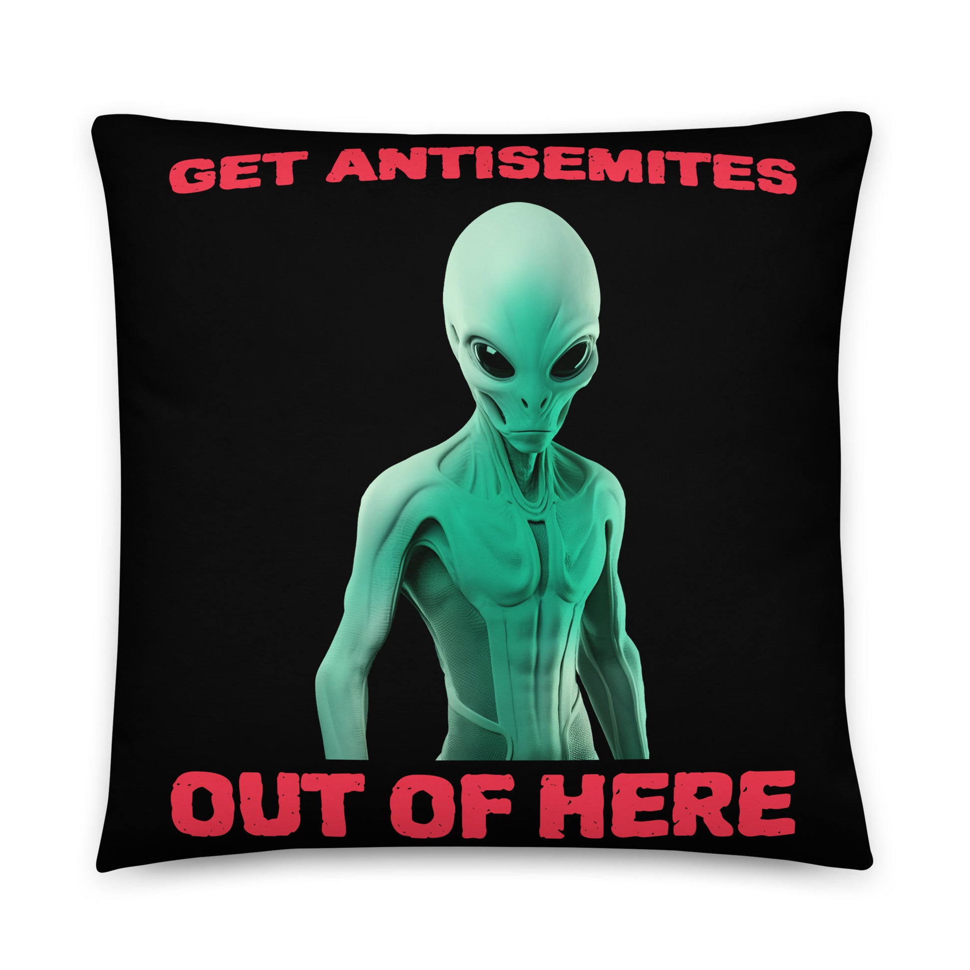 Get Alien Out | Antisemitism | Pillow Case