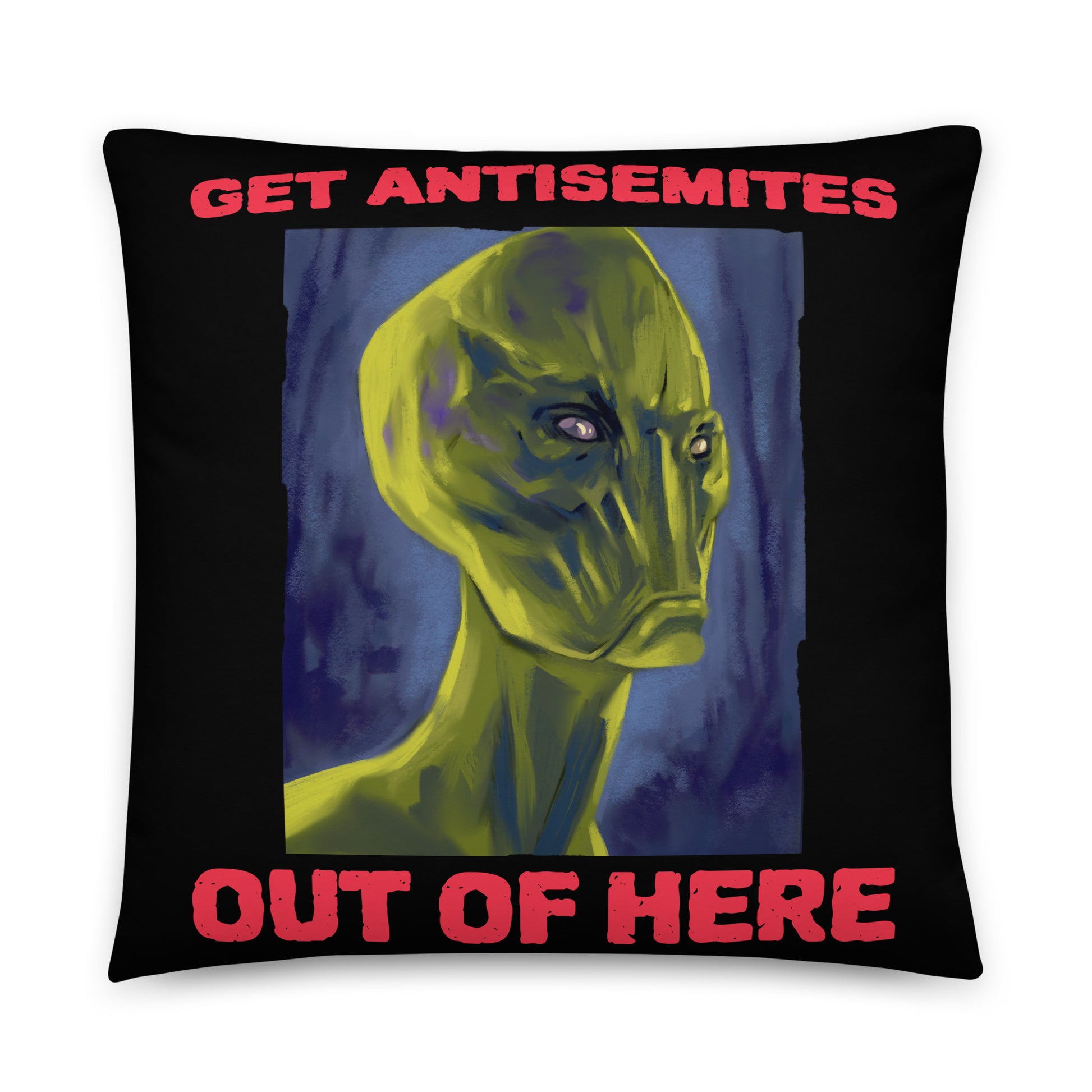 Get Alien Out | Antisemitism | Pillow Case