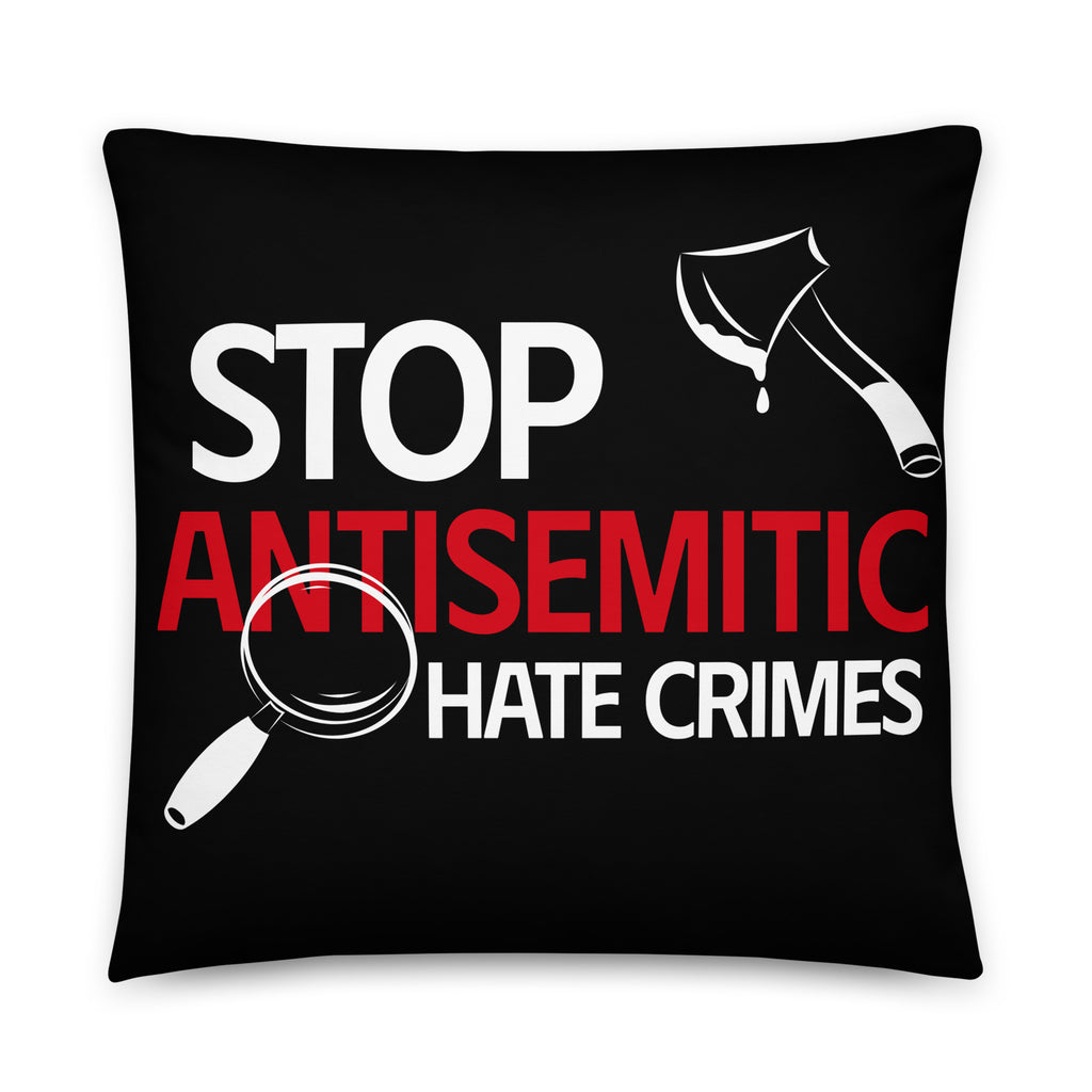 Antisemitic Hate Crimes | Pillow Case