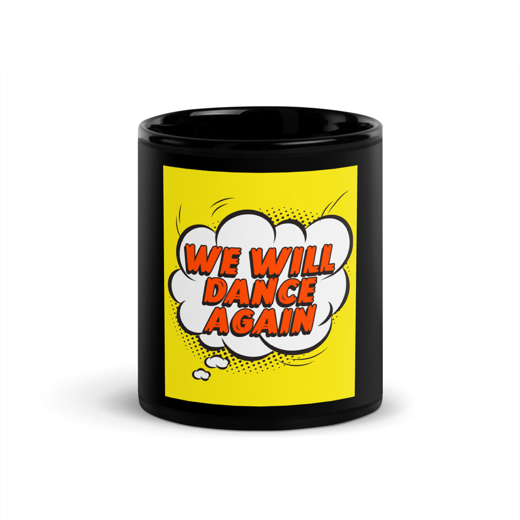 We Will Dance Again | Black Glossy Mug