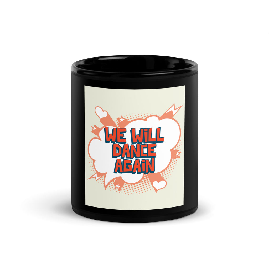 We Will Dance Again | Black Glossy Mug