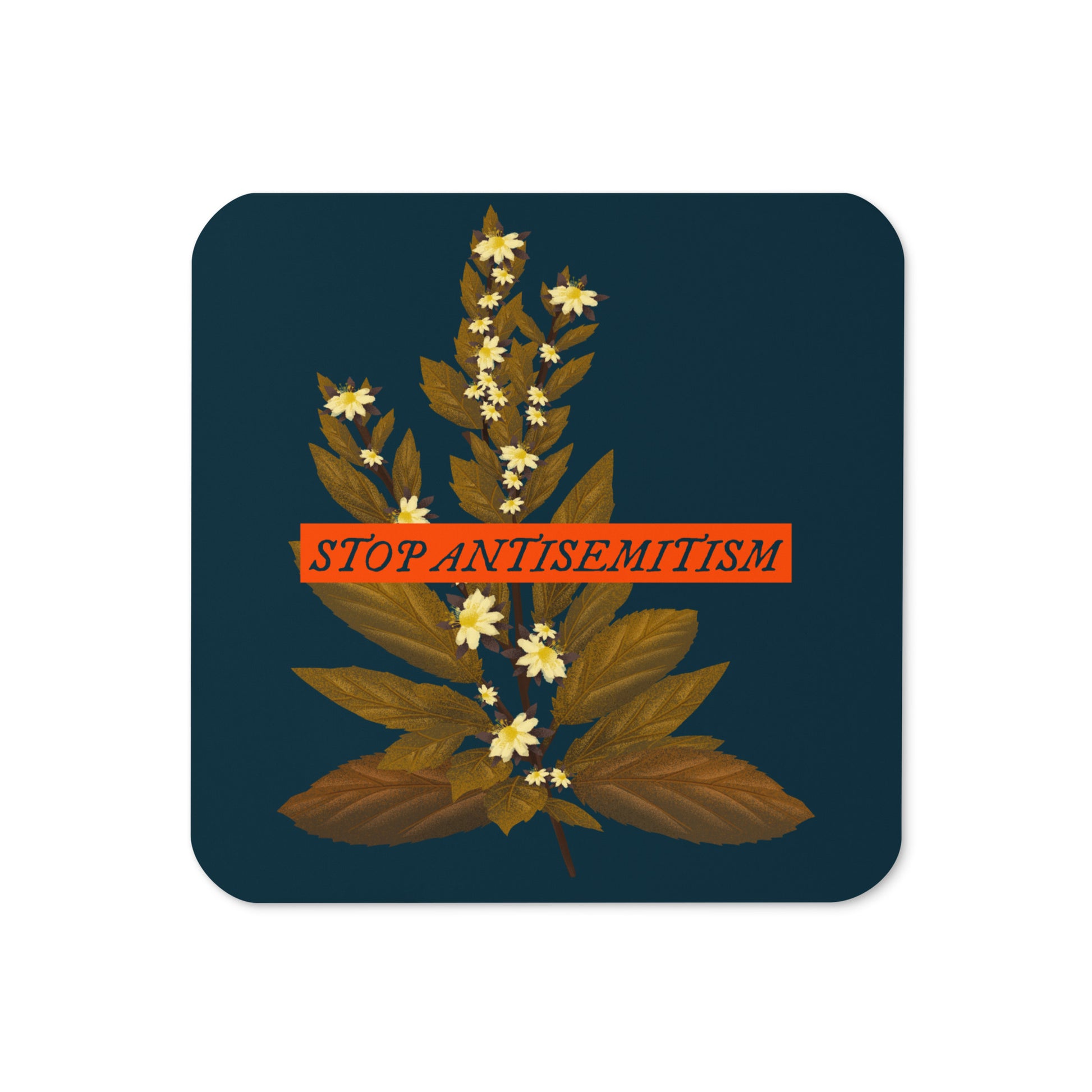 Stop Antisemitism | Plants & Flowers Edition | Cork-Back Coaster