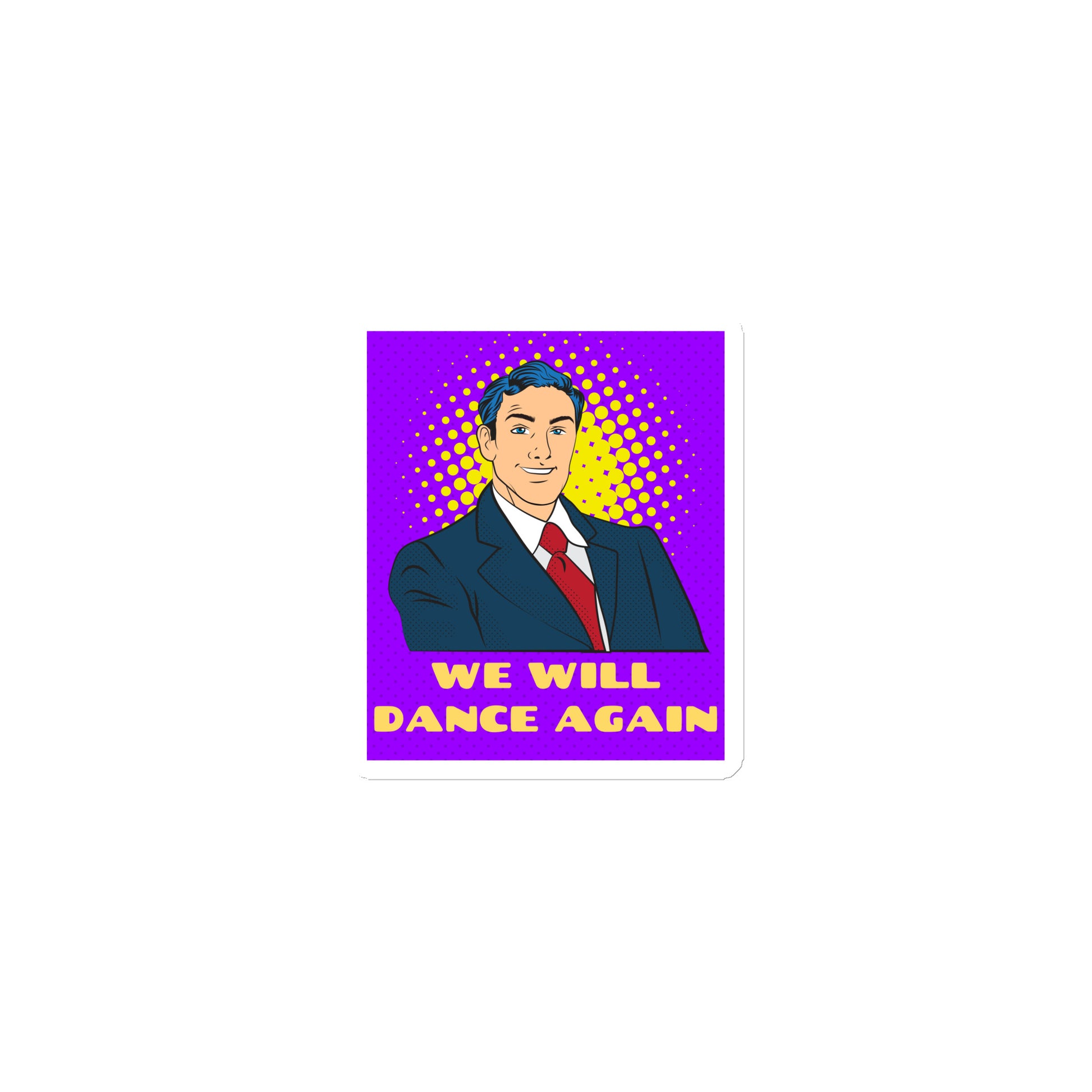 We Will Dance Again | Die-Cut Magnet Jouparty