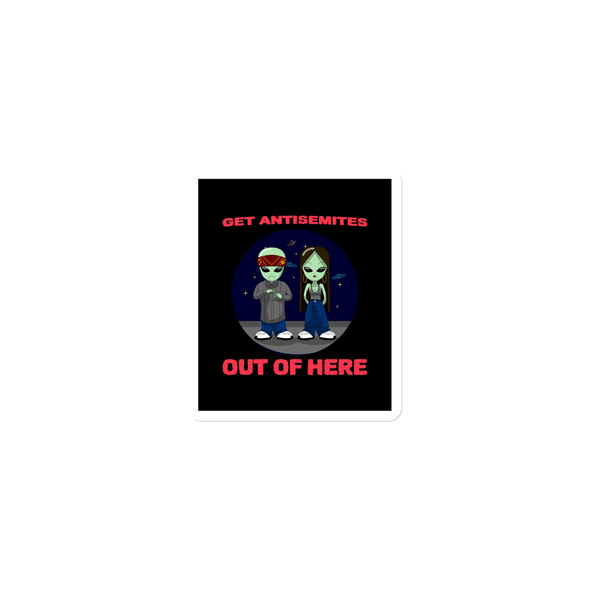 Get Alien Out | Antisemitism | Die-Cut Magnet Jouparty