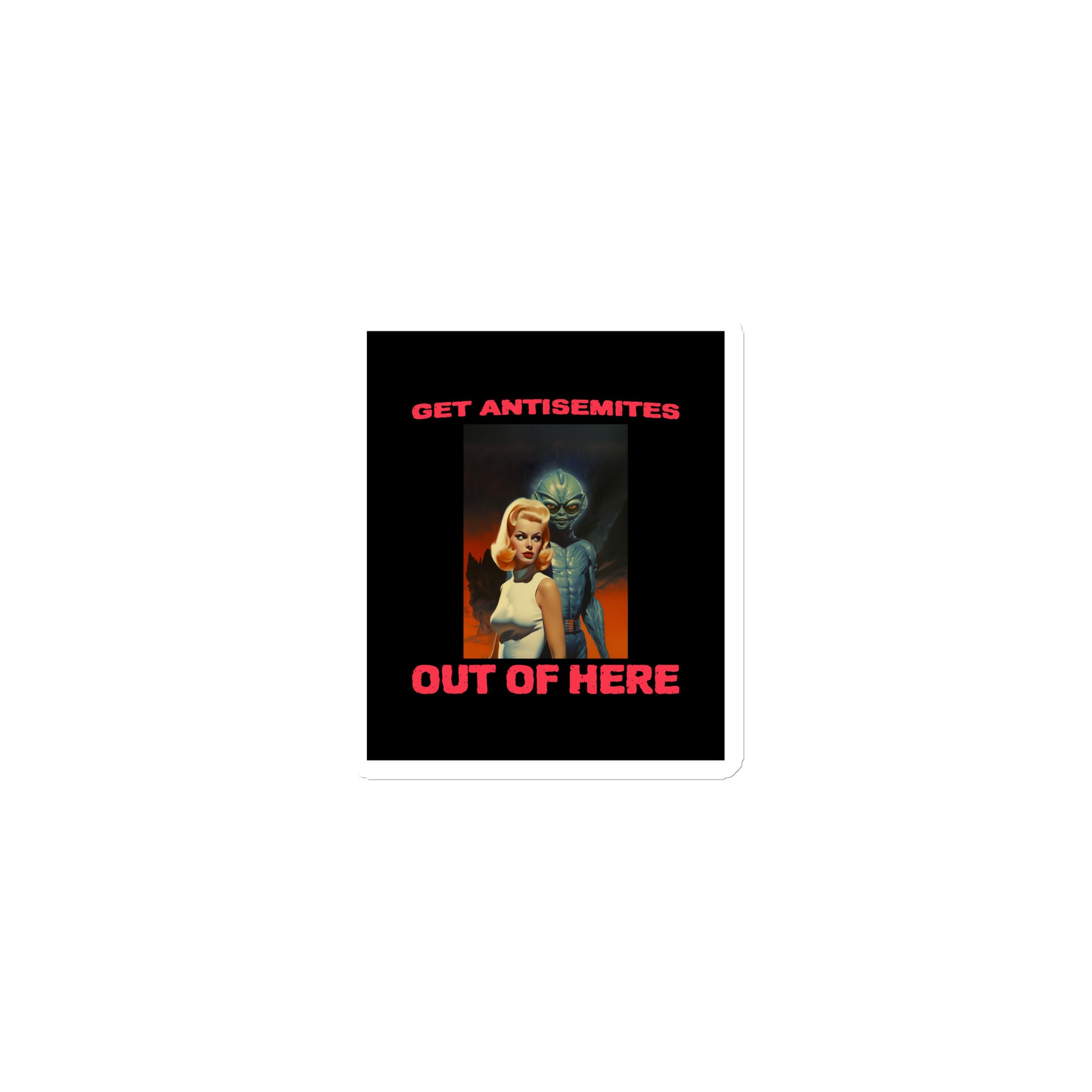 Get Alien Out | Antisemitism | Die-Cut Magnet Jouparty