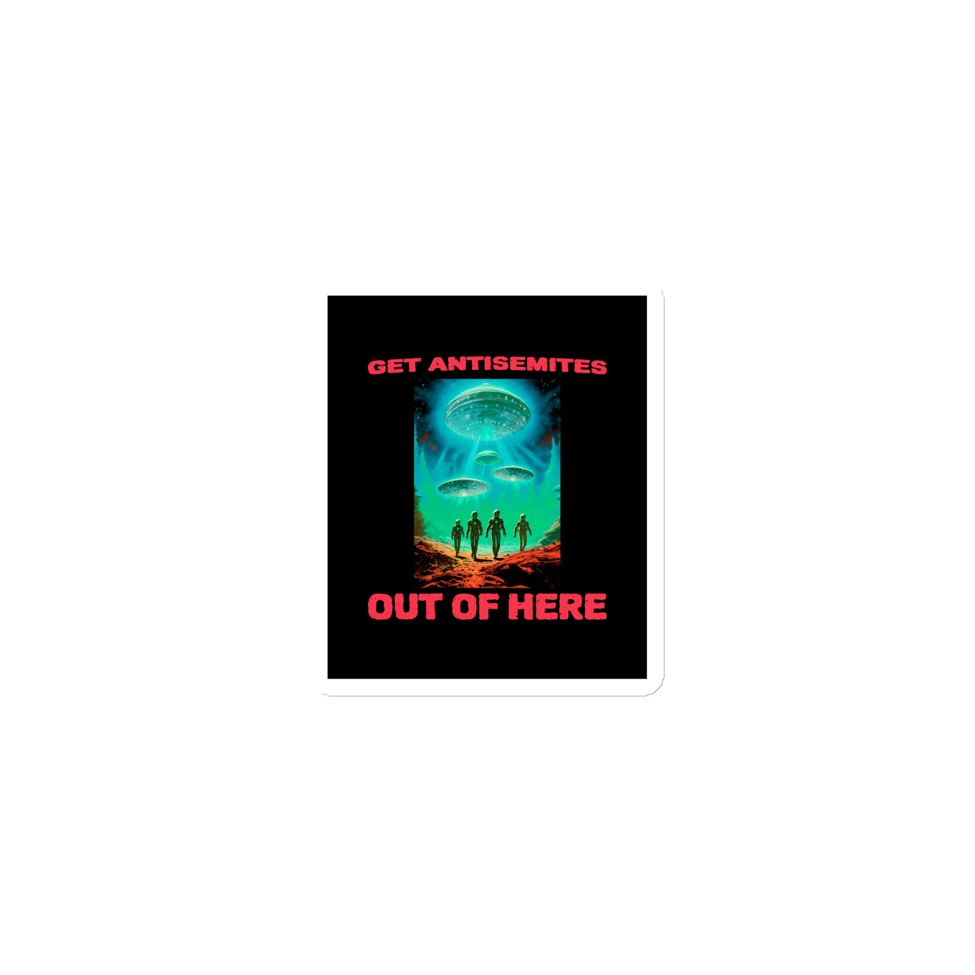 Get Alien Out | Antisemitism | Die-Cut Magnet Jouparty