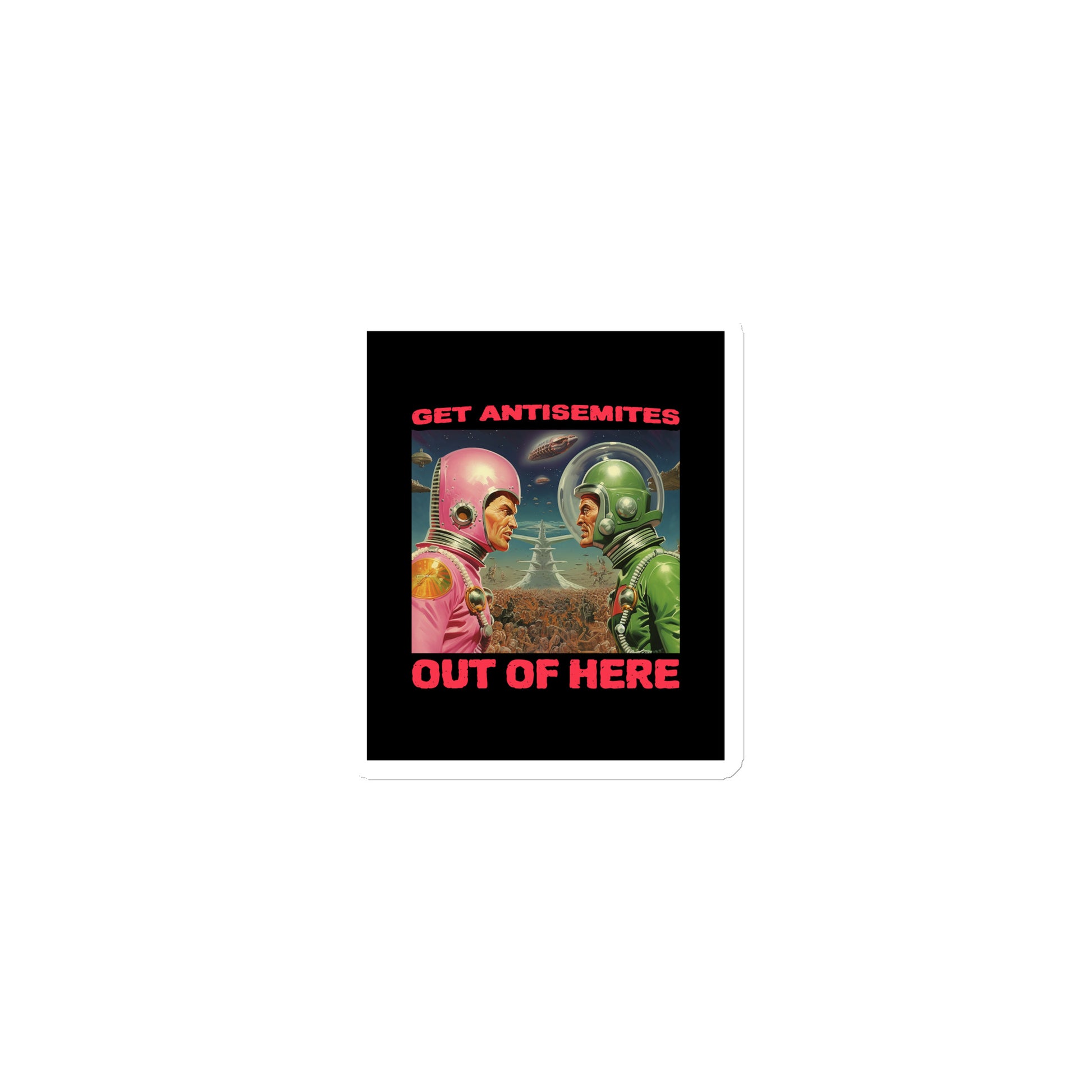 Get Alien Out | Antisemitism | Die-Cut Magnet Jouparty
