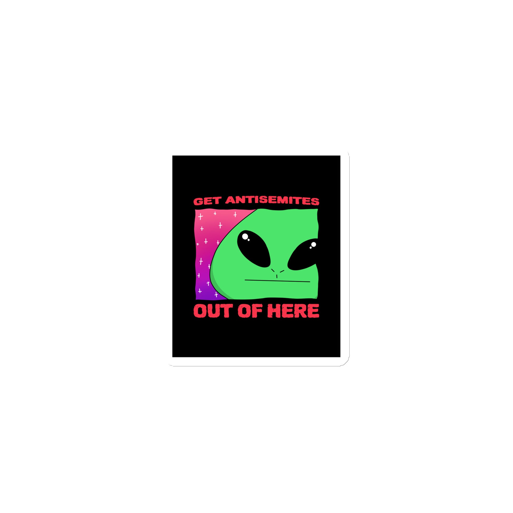 Get Alien Out | Antisemitism | Die-Cut Magnet Jouparty