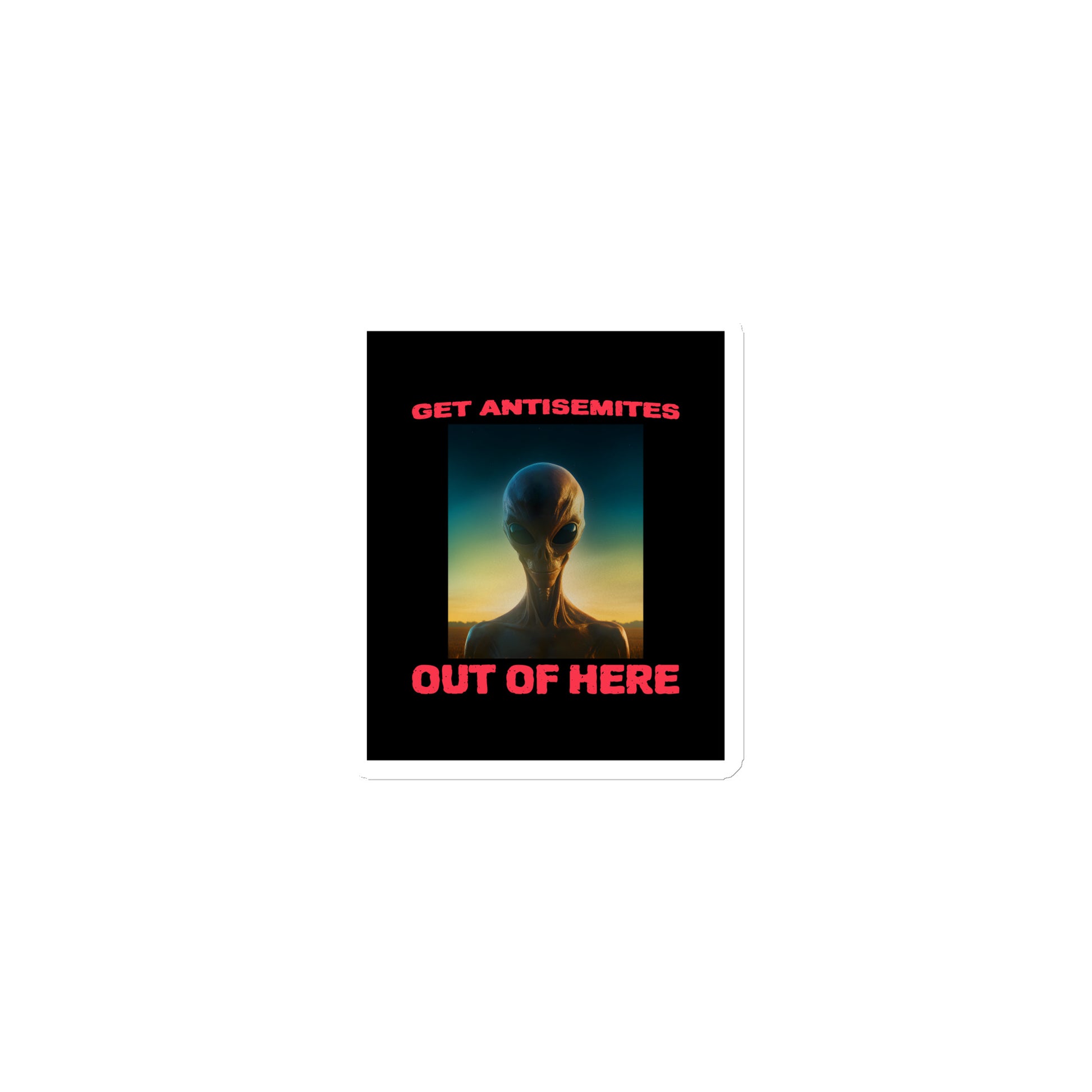 Get Alien Out | Antisemitism | Die-Cut Magnet Jouparty