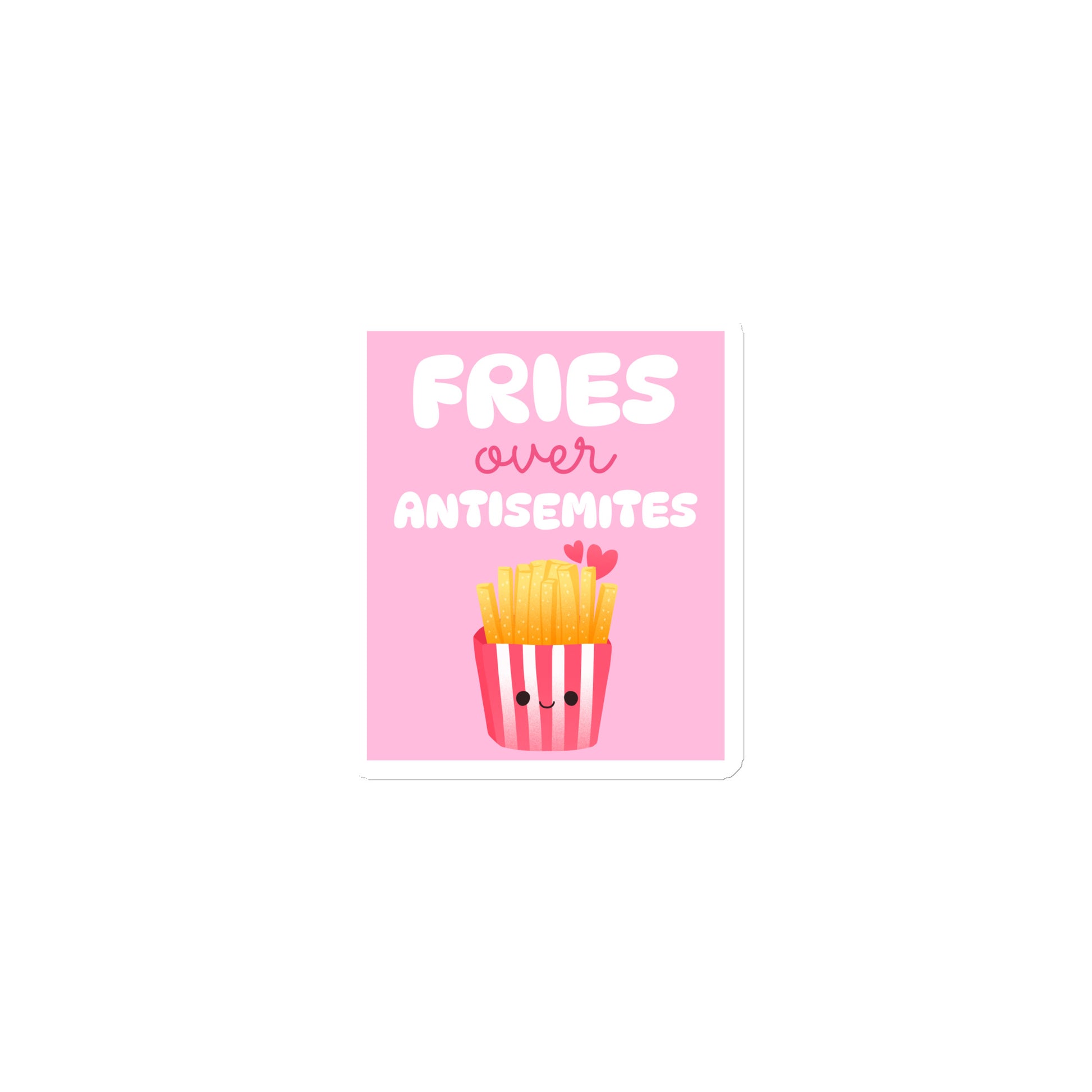 Fries Over Antisemites | Die-Cut Magnet Jouparty