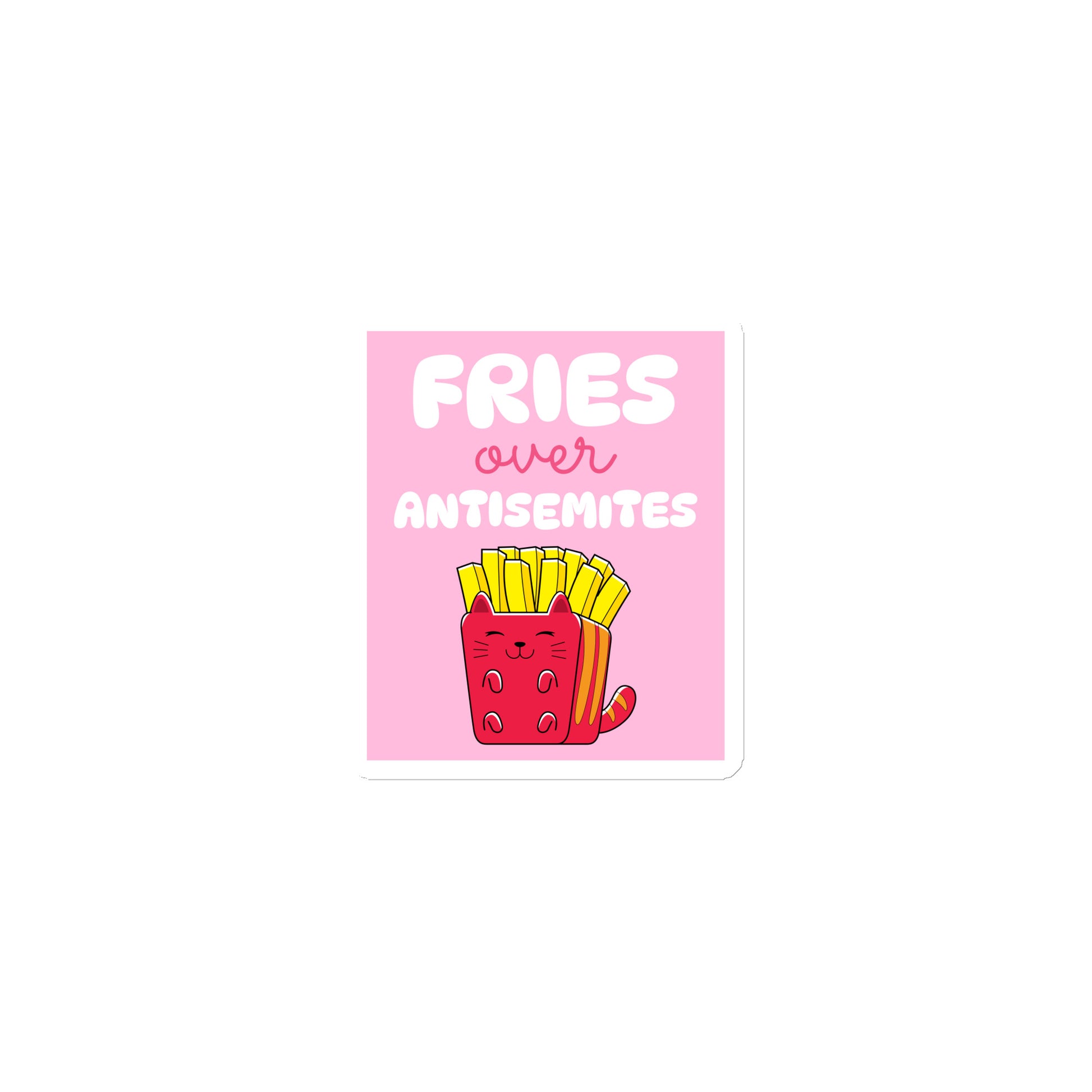 Fries Over Antisemites | Die-Cut Magnet Jouparty