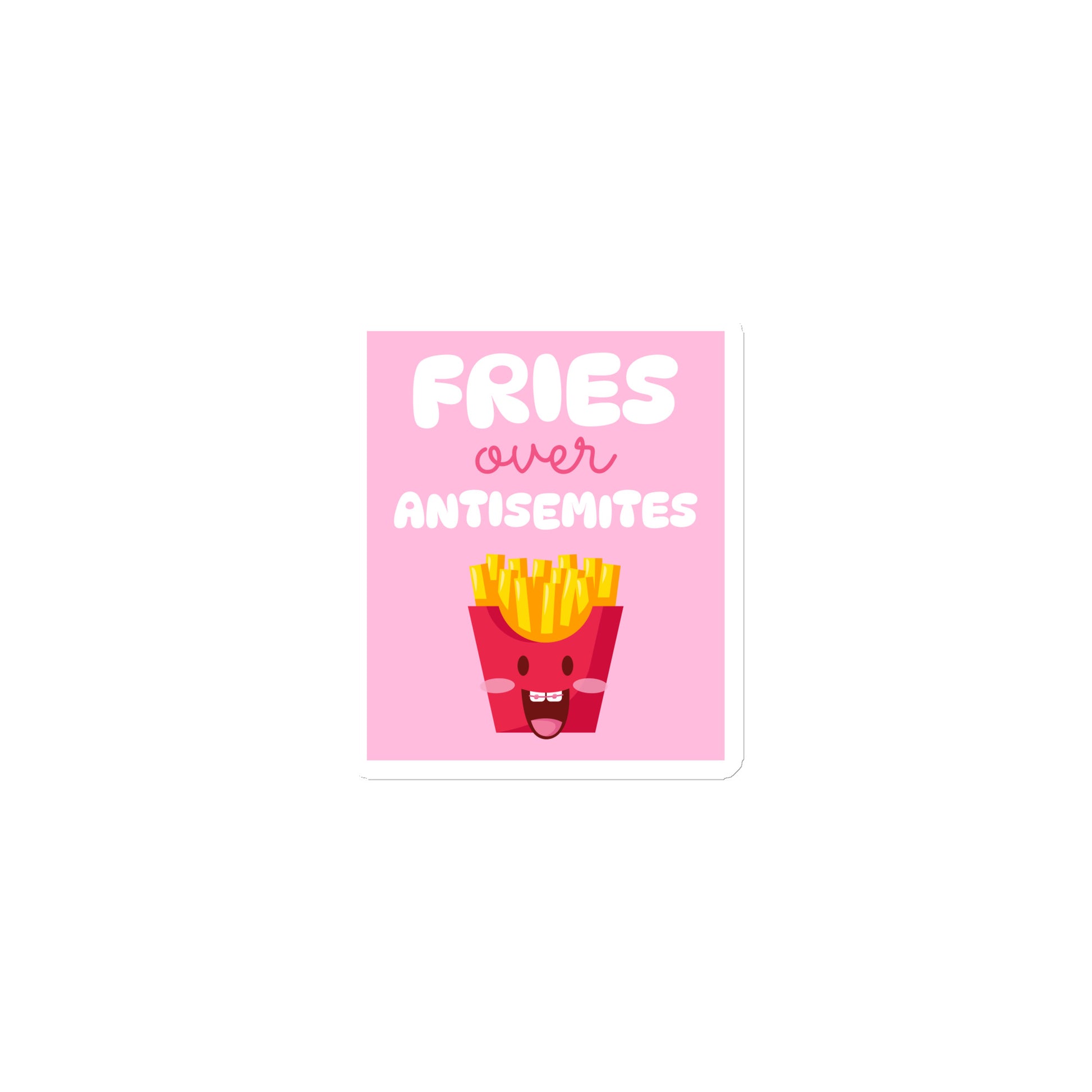 Fries Over Antisemites | Die-Cut Magnet Jouparty