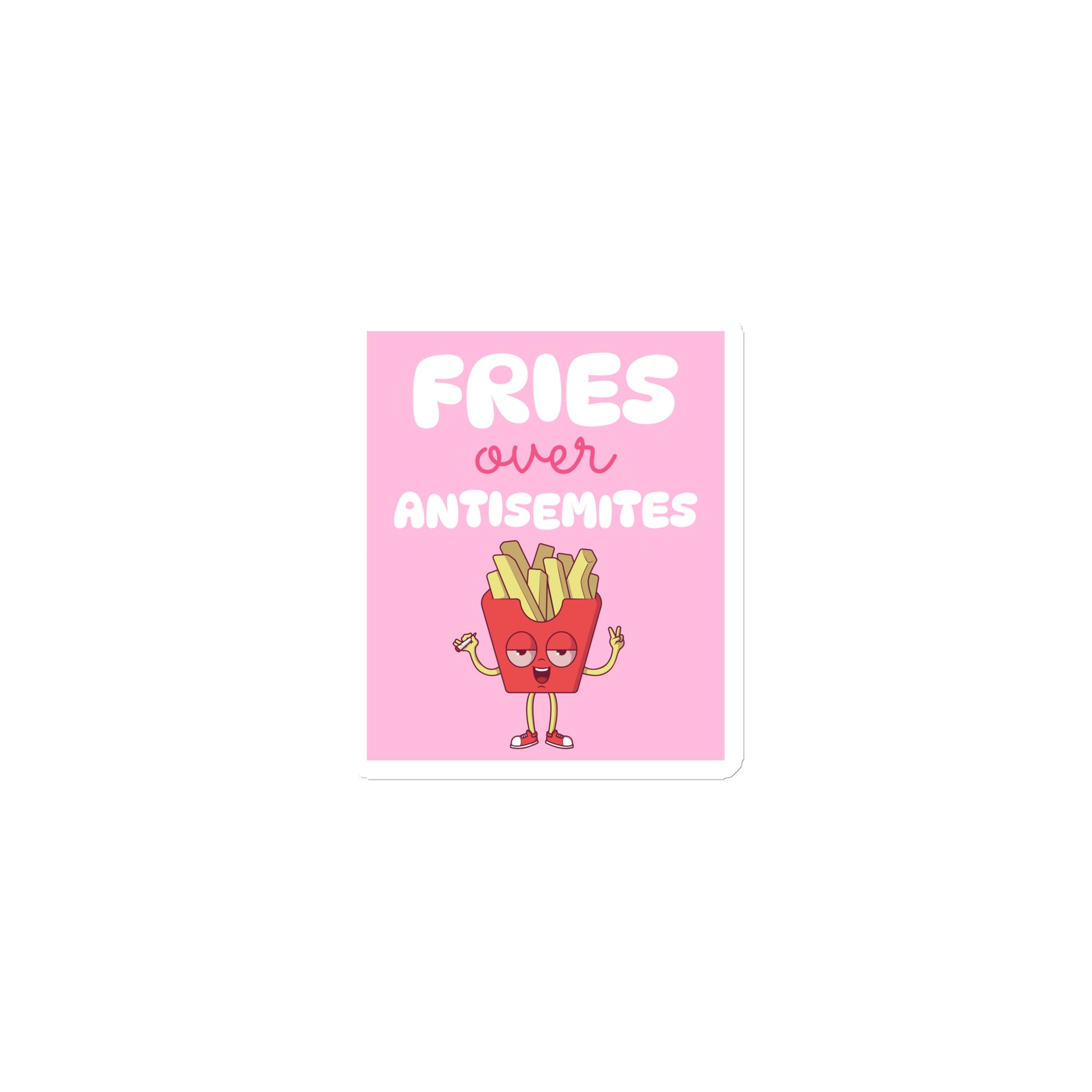 Fries Over Antisemites | Die-Cut Magnet Jouparty
