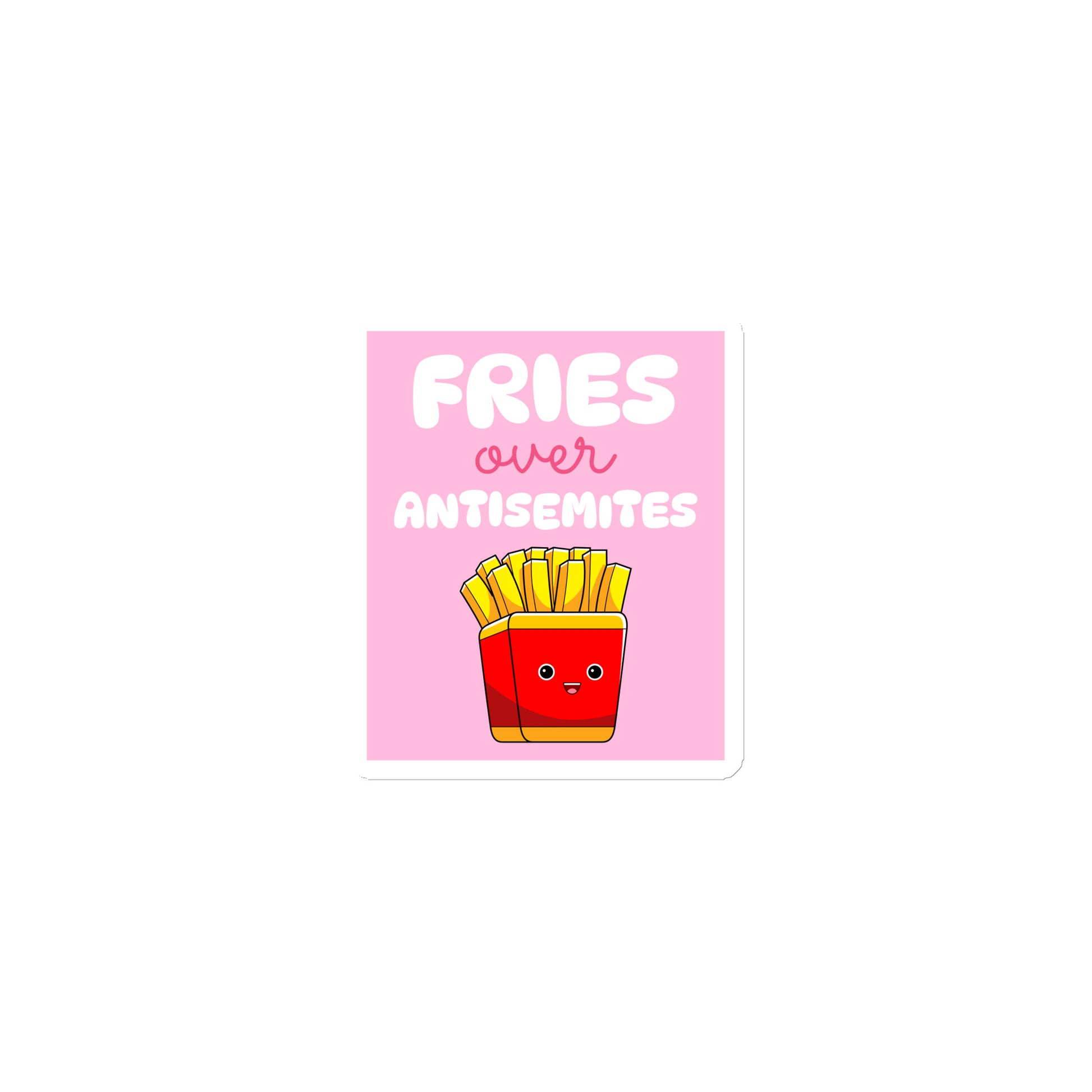 Fries Over Antisemites | Die-Cut Magnet Jouparty