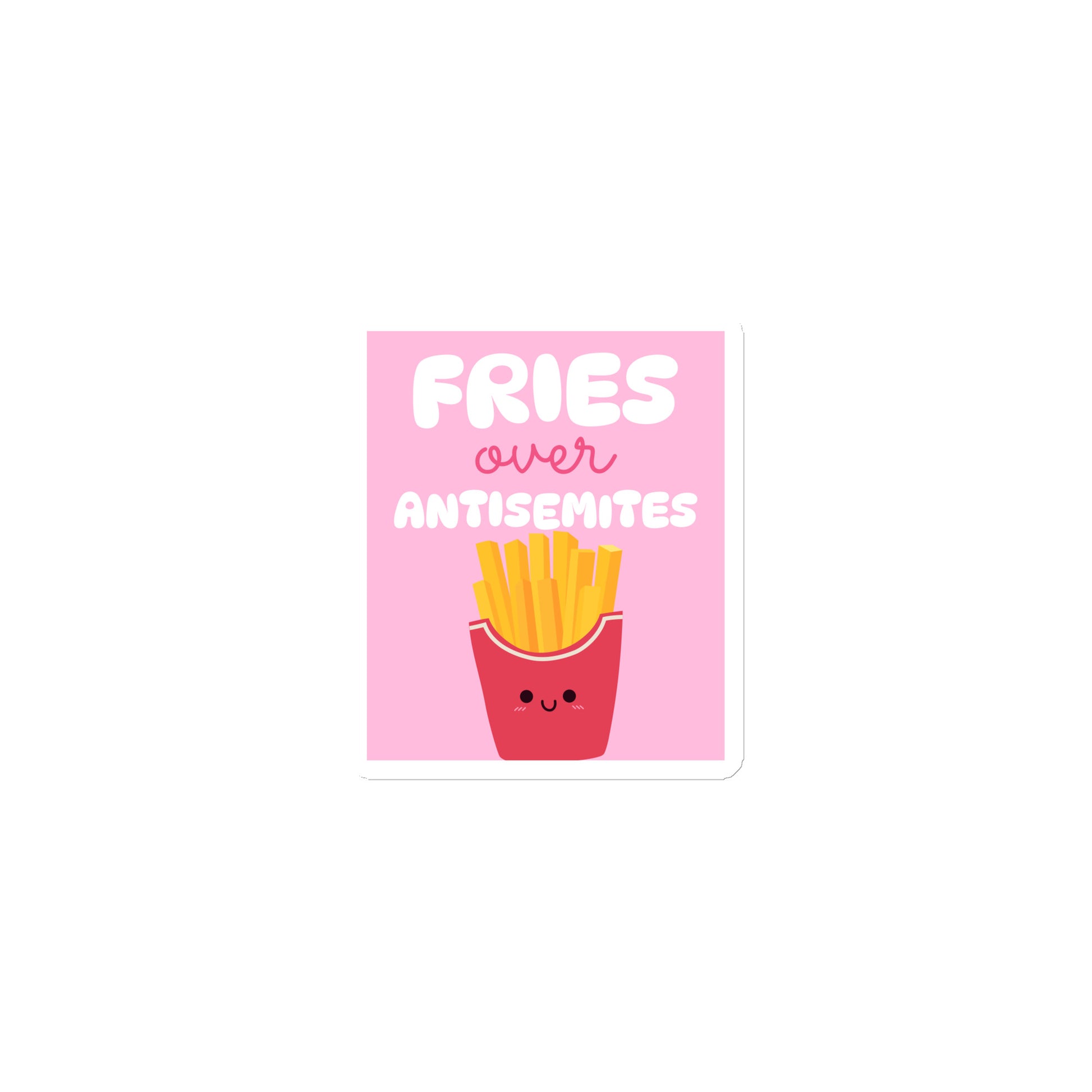 Fries Over Antisemites | Die-Cut Magnet Jouparty