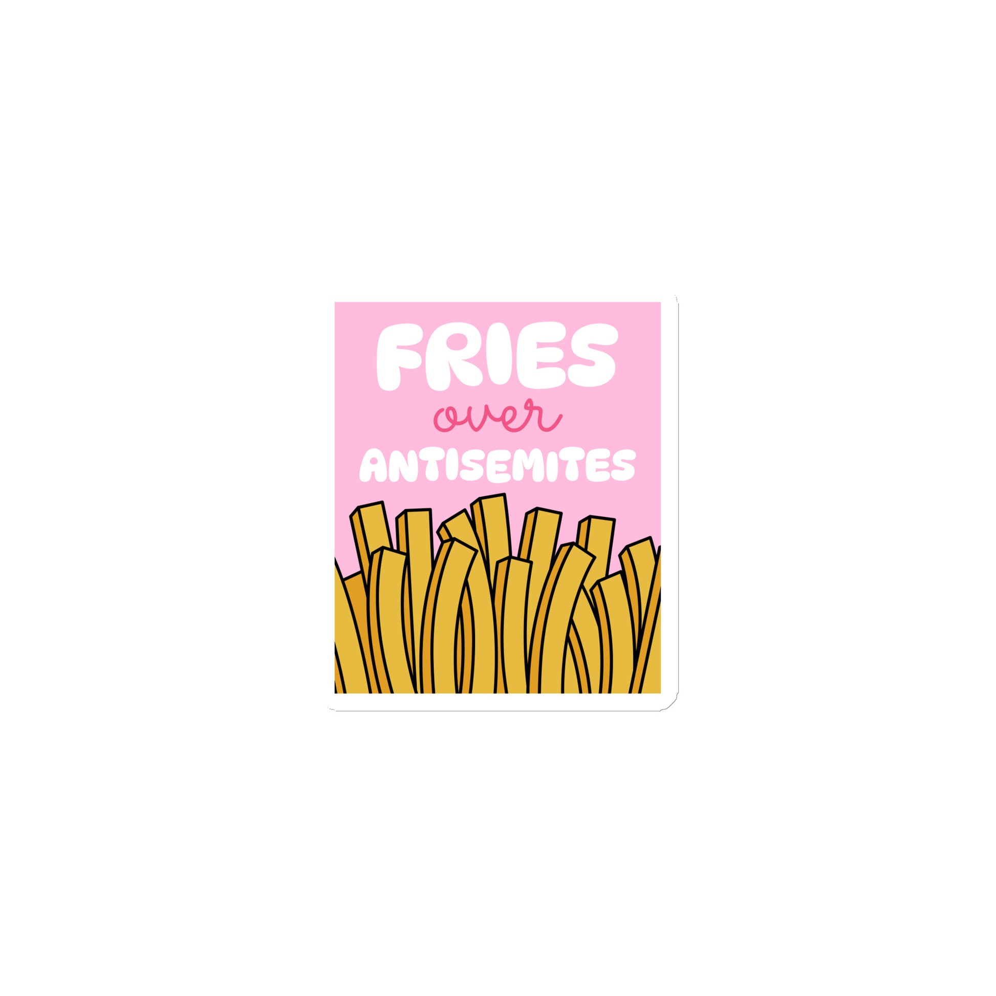 Fries Over Antisemites | Die-Cut Magnet Jouparty