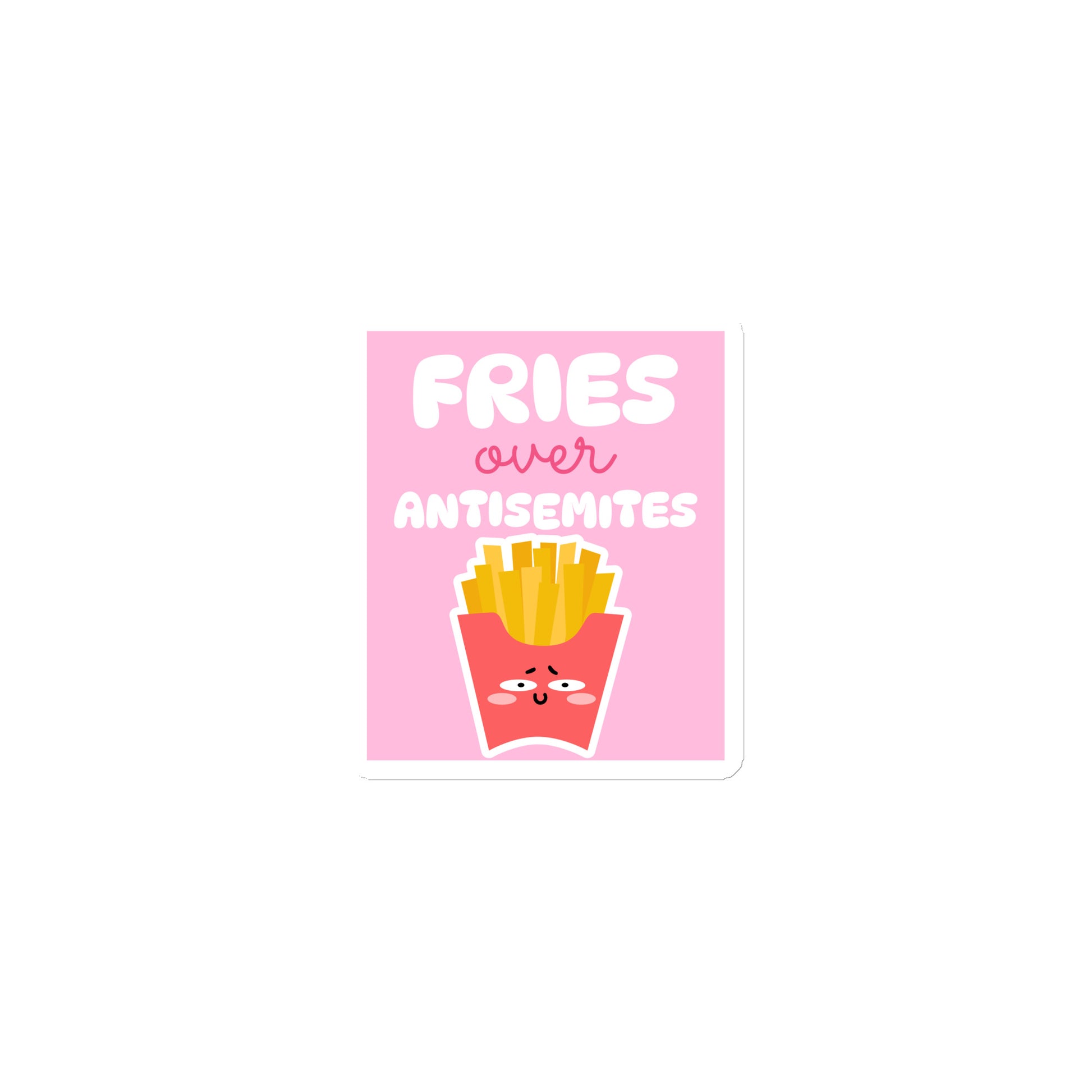 Fries Over Antisemites | Die-Cut Magnet Jouparty