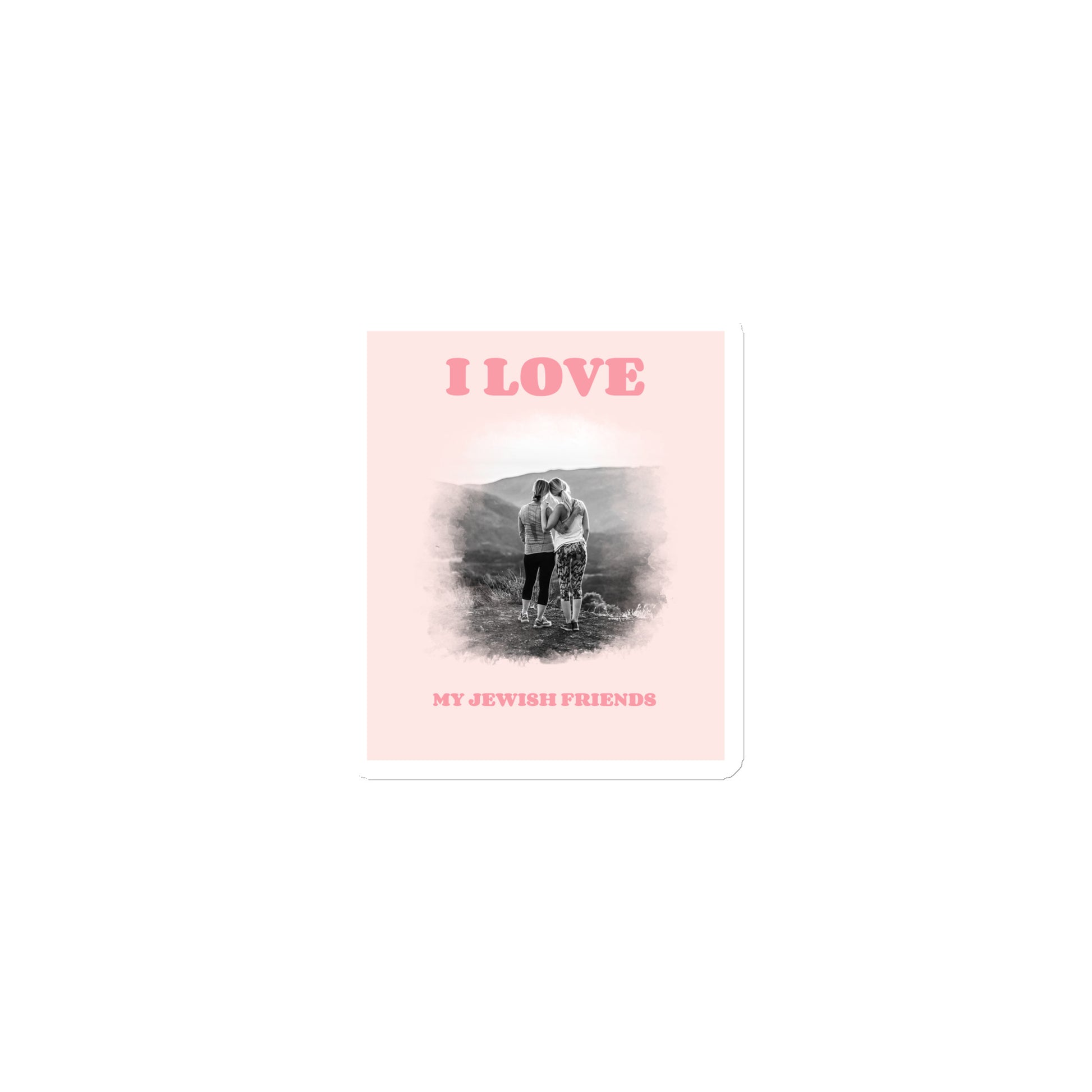 I Love My Jewish Friends | Pink Edition | Die-Cut Magnet Jouparty